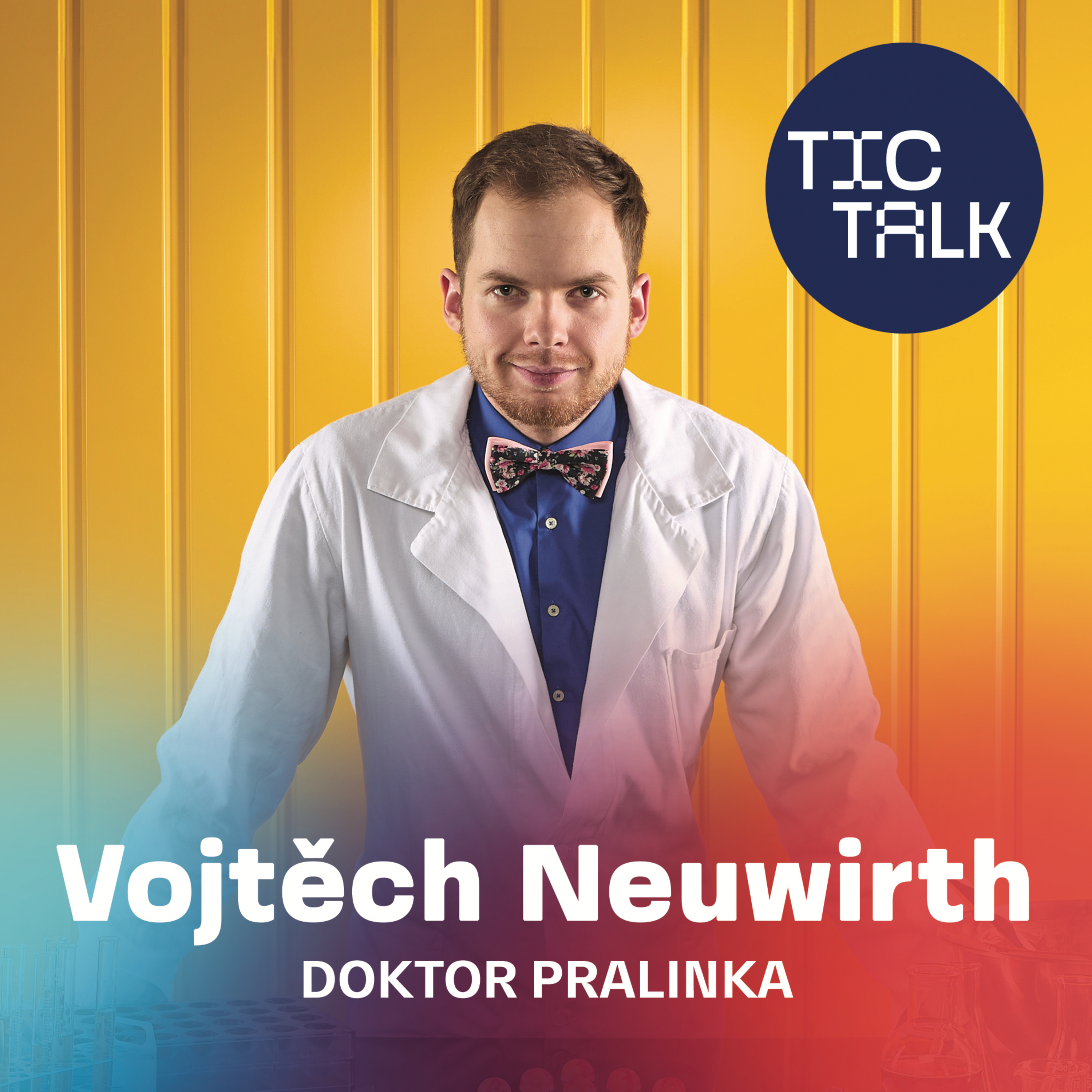 TIC TALK: Mít sen a chuť (Vojtěch Neuwirth, Doktor Pralinka) episode artwork