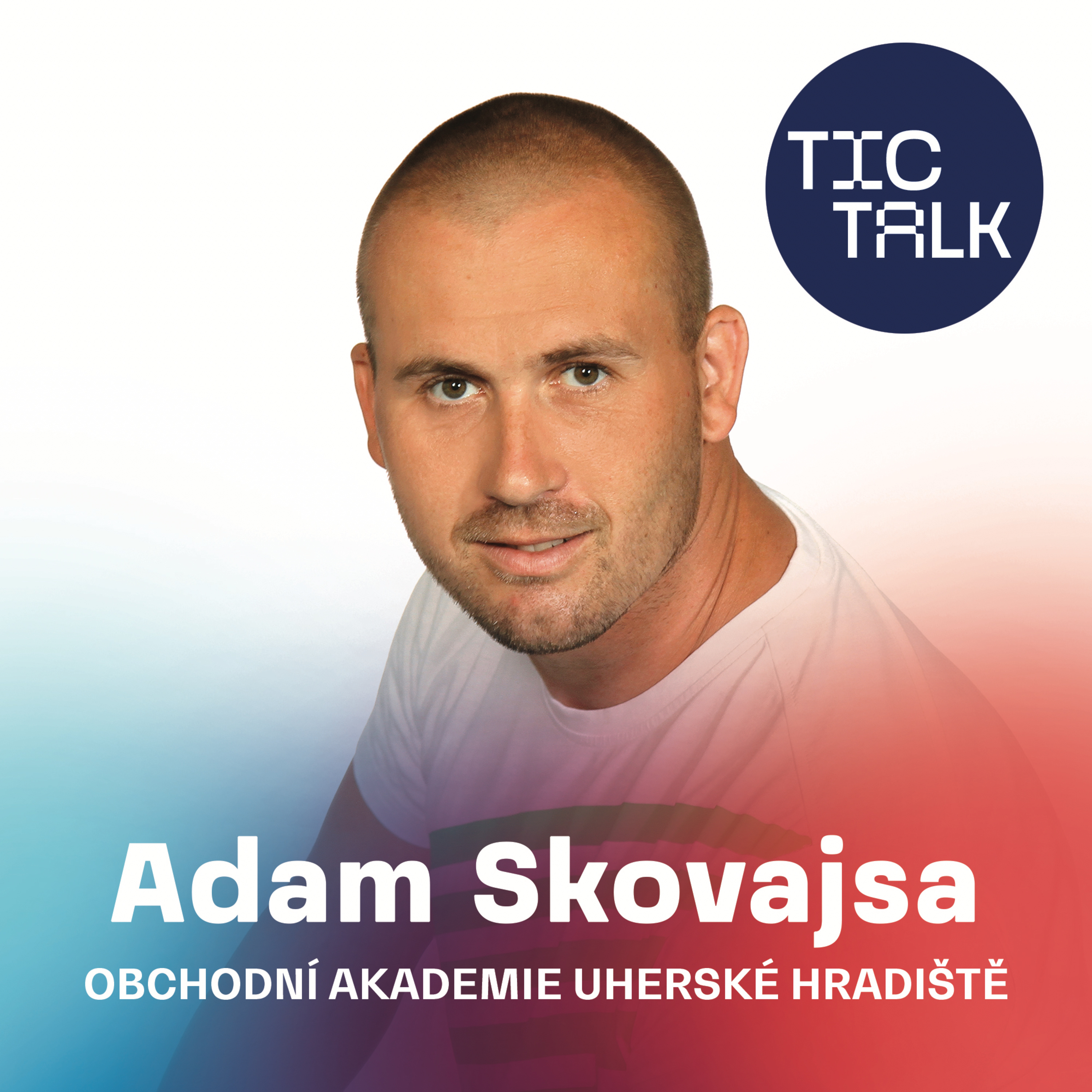 TIC TALK: Měj plán a jdi (Adam Skovajsa, Obchodní akademie Uherské Hradiště) episode artwork