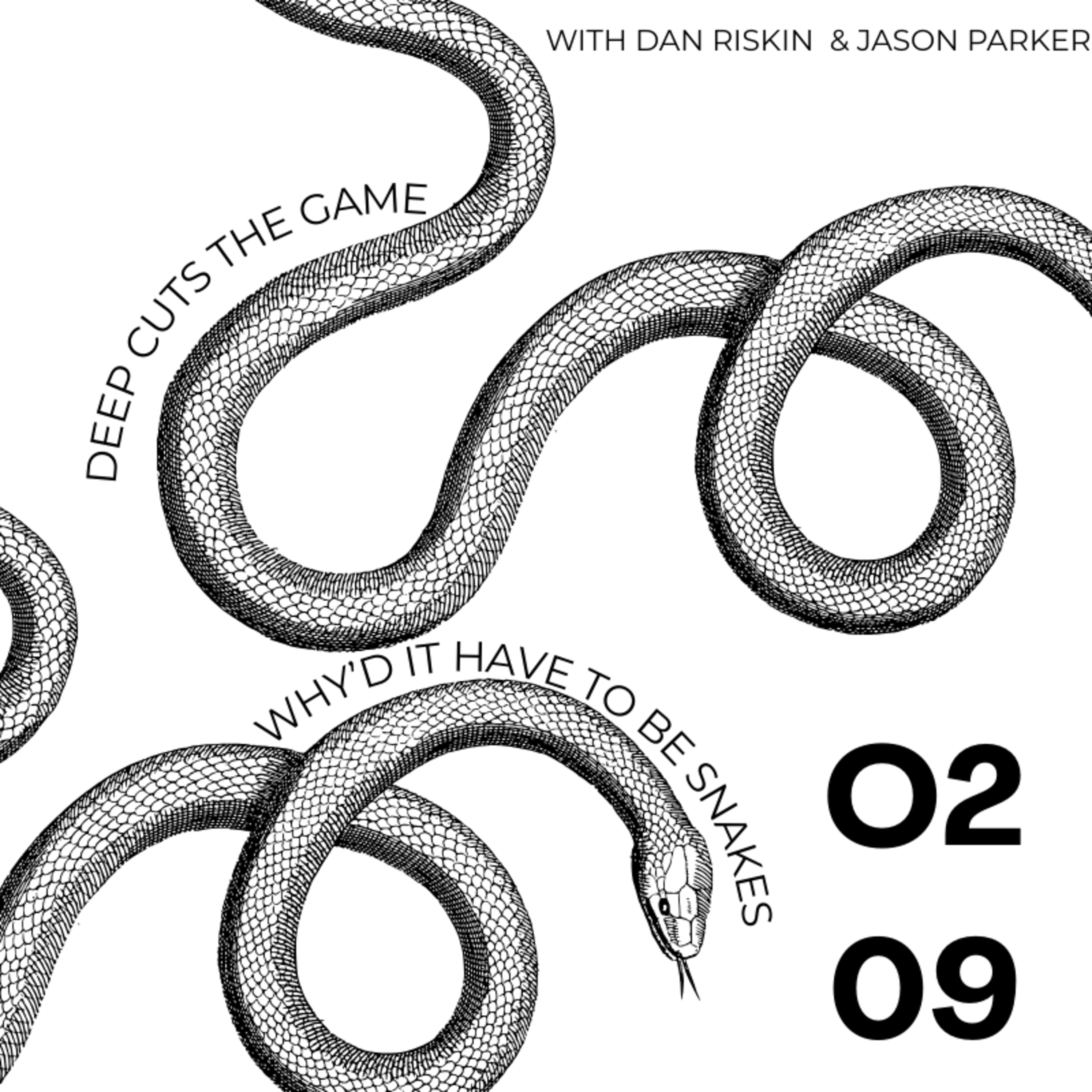 Season 2 Episode 9: Why'd it have to be Snakes- With Dan Riskin (#41) episode artwork