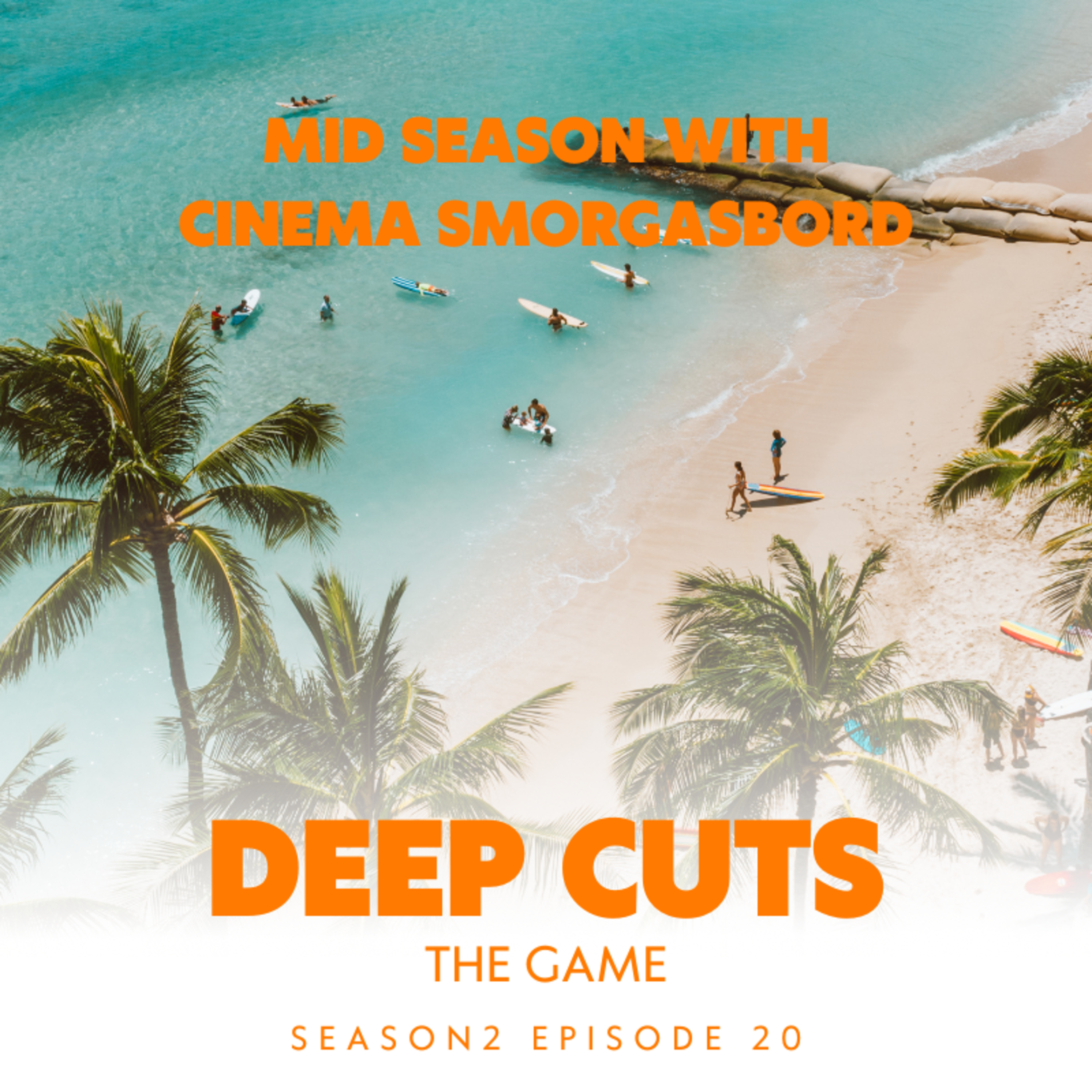 Season 2 Episode 20: Mid Season with Cinema Smorgasbord (#53) episode artwork