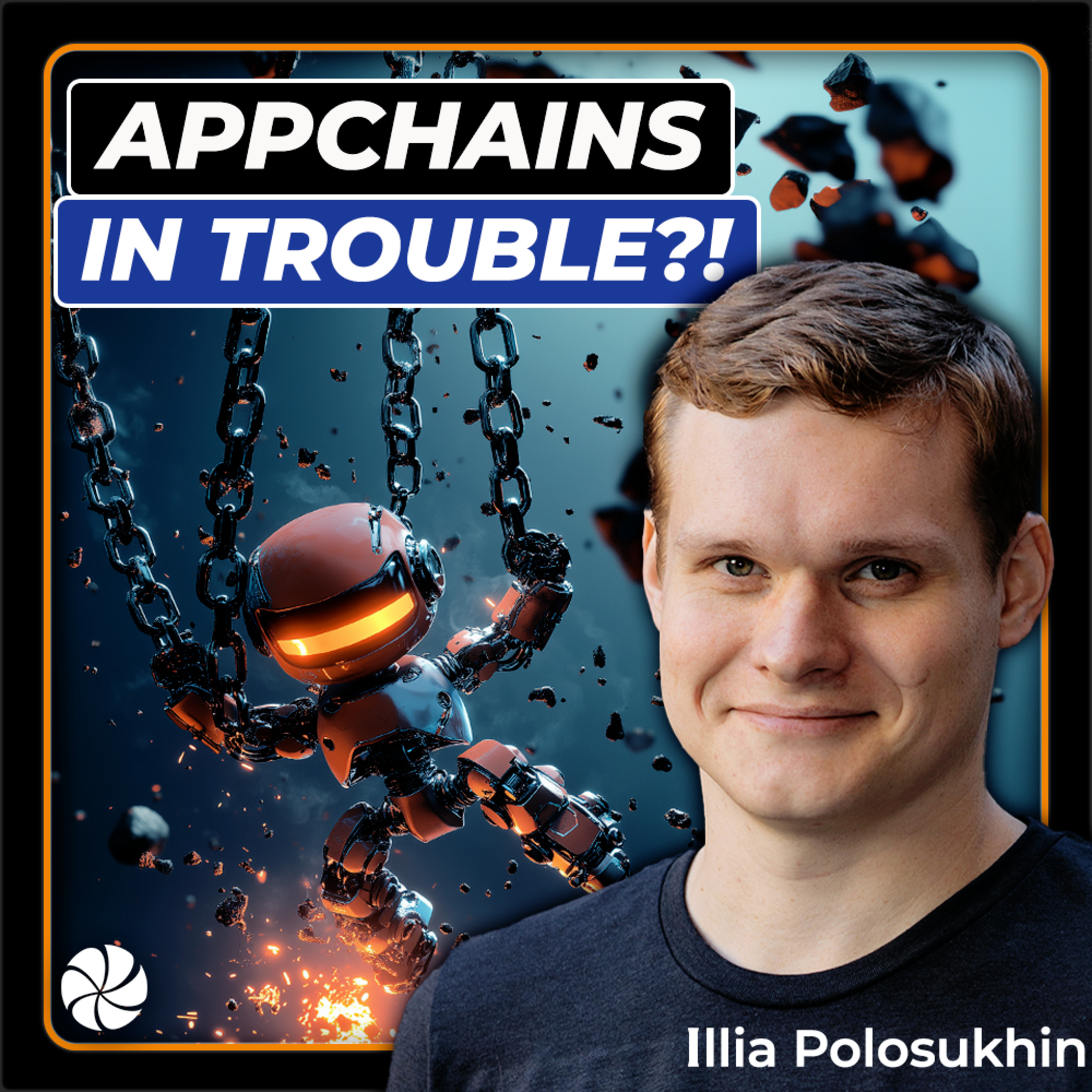 Appchains Vs. L1s: What is Crypto's Endgame? With Illia Polosukhin