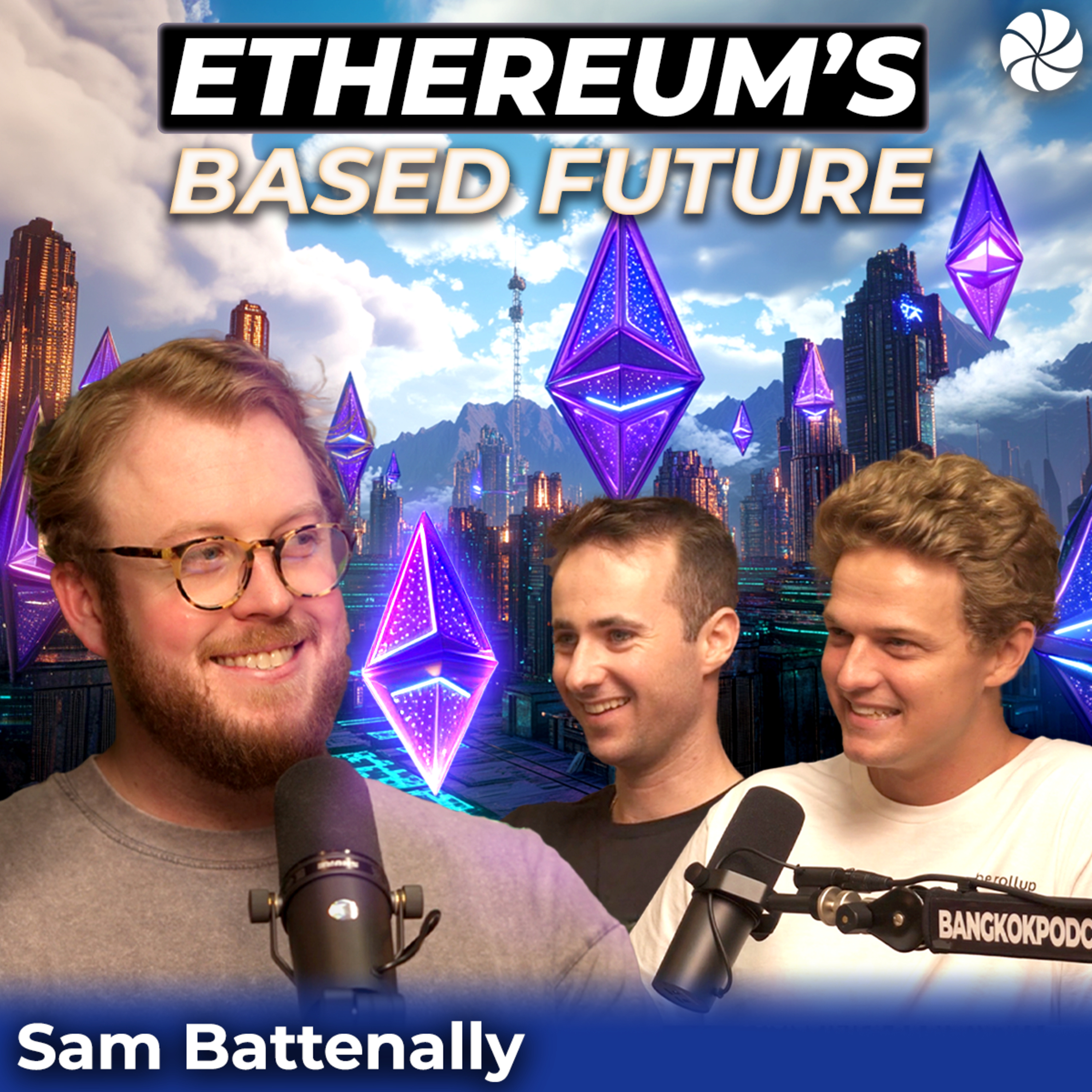 Why Based Rollups Are Ethereum's Best Bet with Sam Battenally