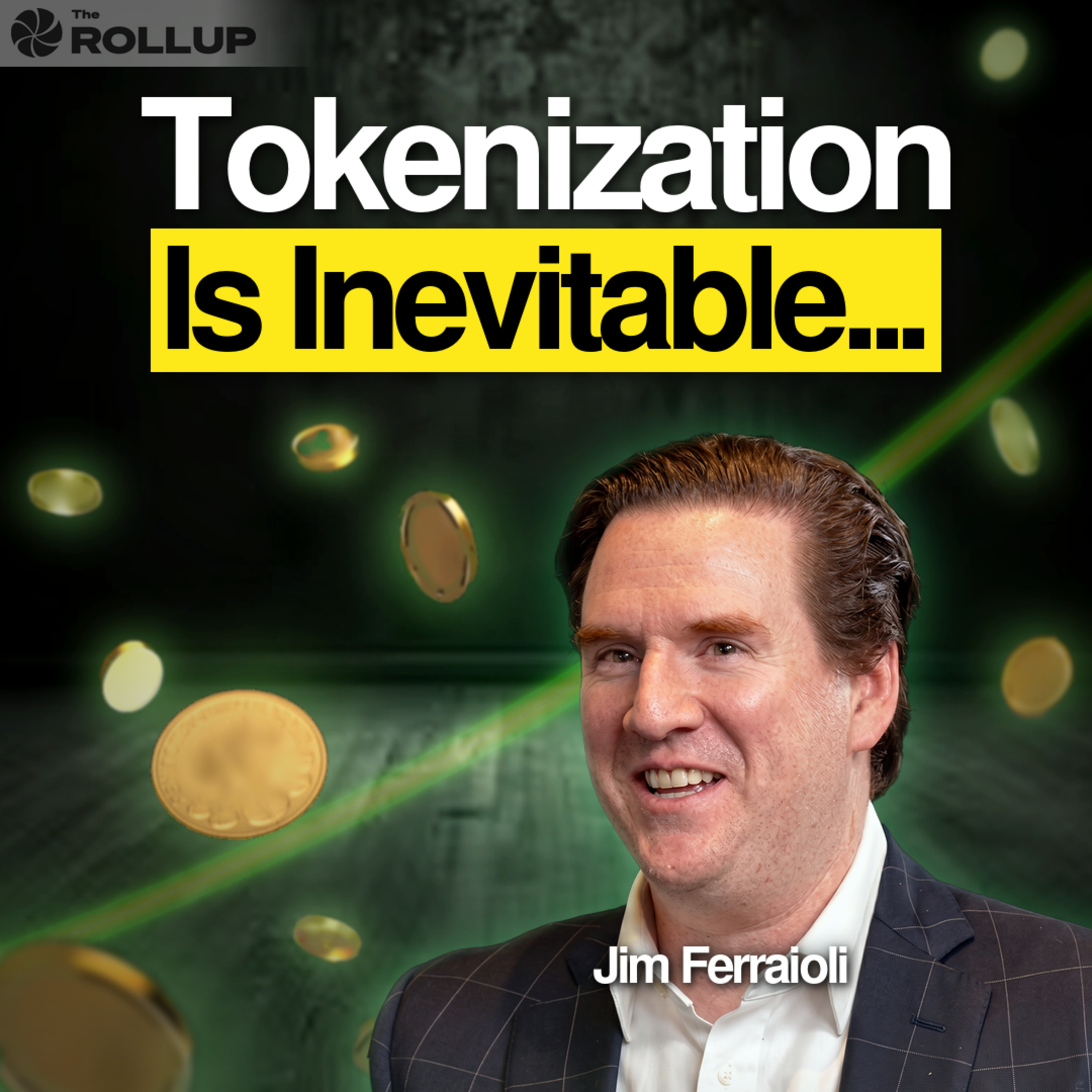 Jim Ferraioli: Tokenization Is Now The Wall Street Consensus Episode cover