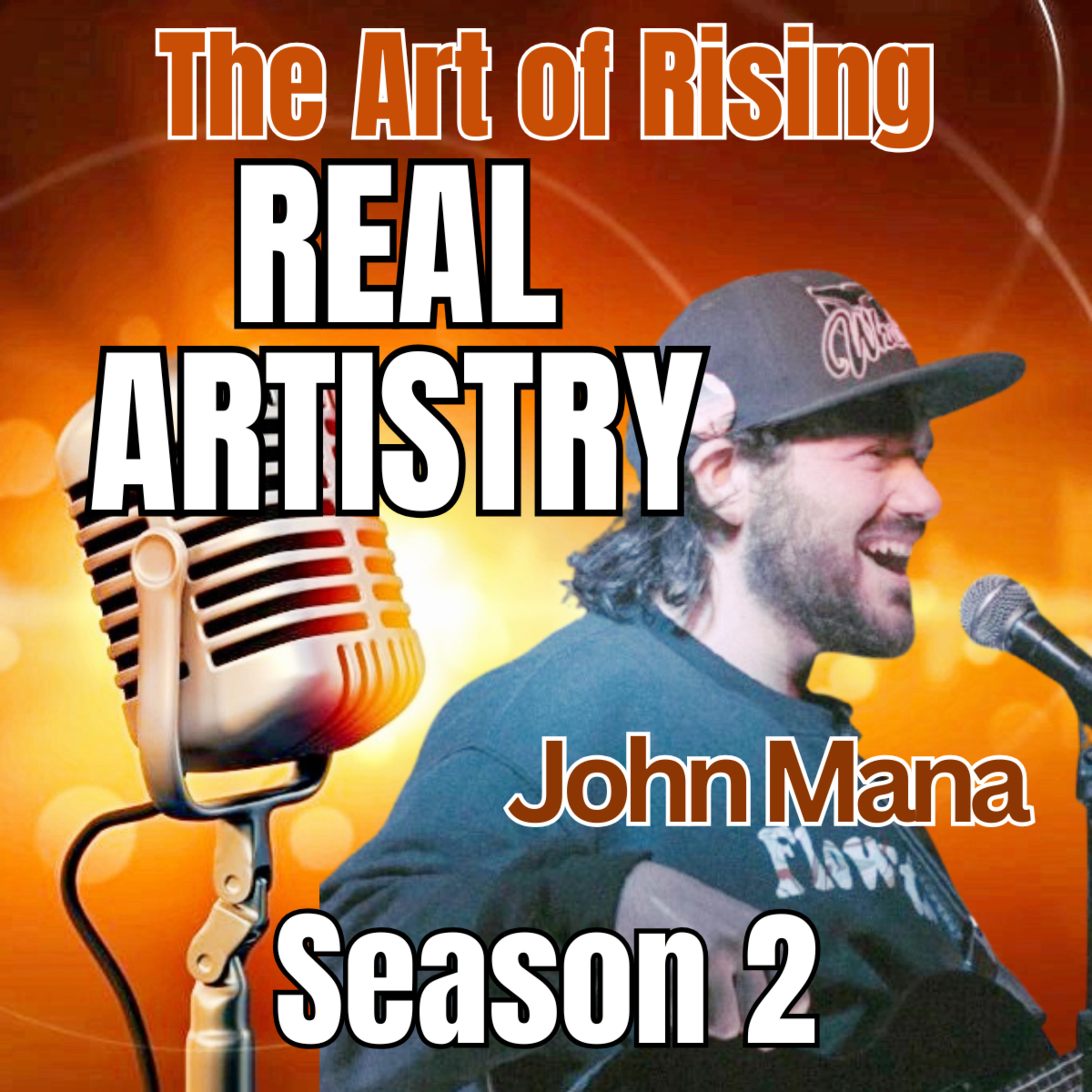 The ARt of Rising: Evolve, Real Artistry with John Mana