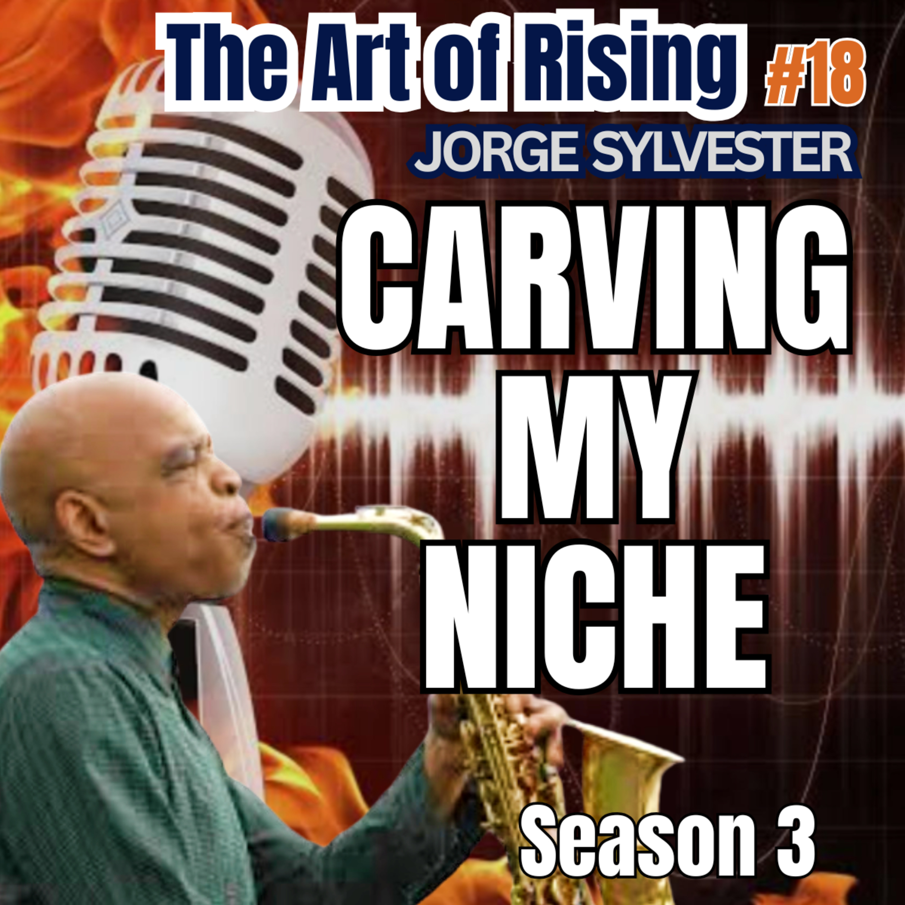 Carving My Niche, Masterful Saxophonist, Composer, Teacher, Jorge Sylvester