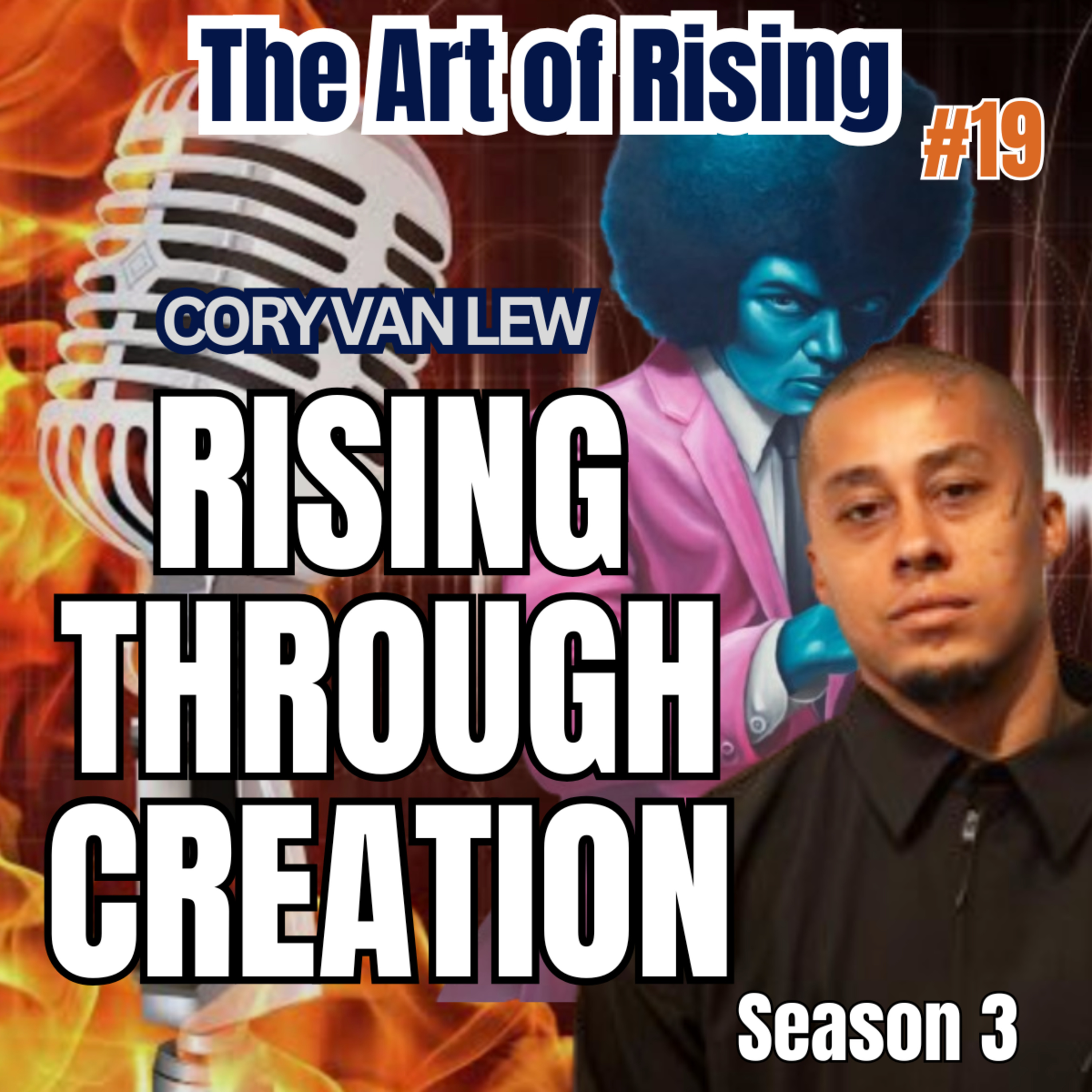 Rising Through Creation: The Transformational Art of Cory Van Lew episode artwork
