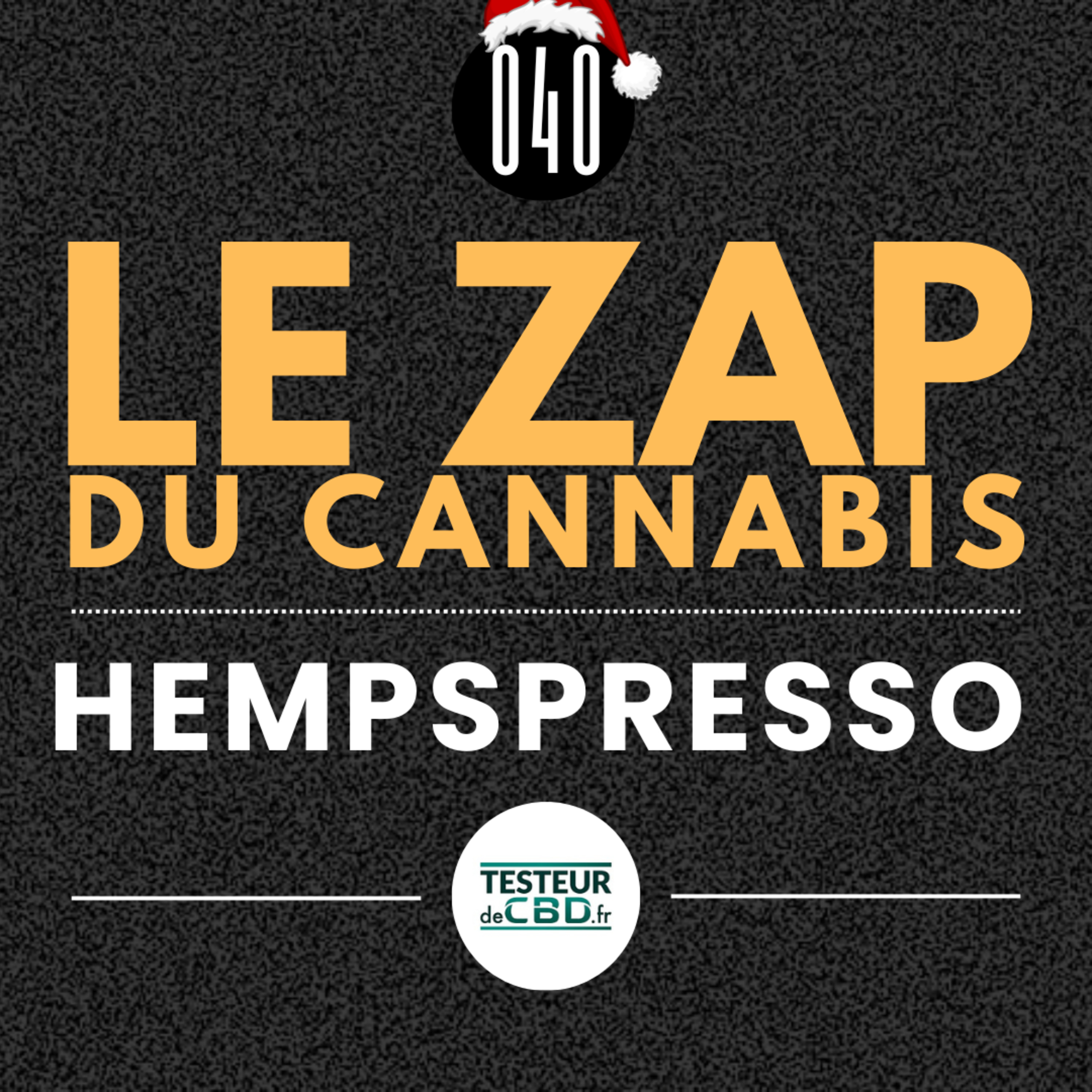 HEMPSPRESSO #040 | LE ZAP DU CANNA episode artwork
