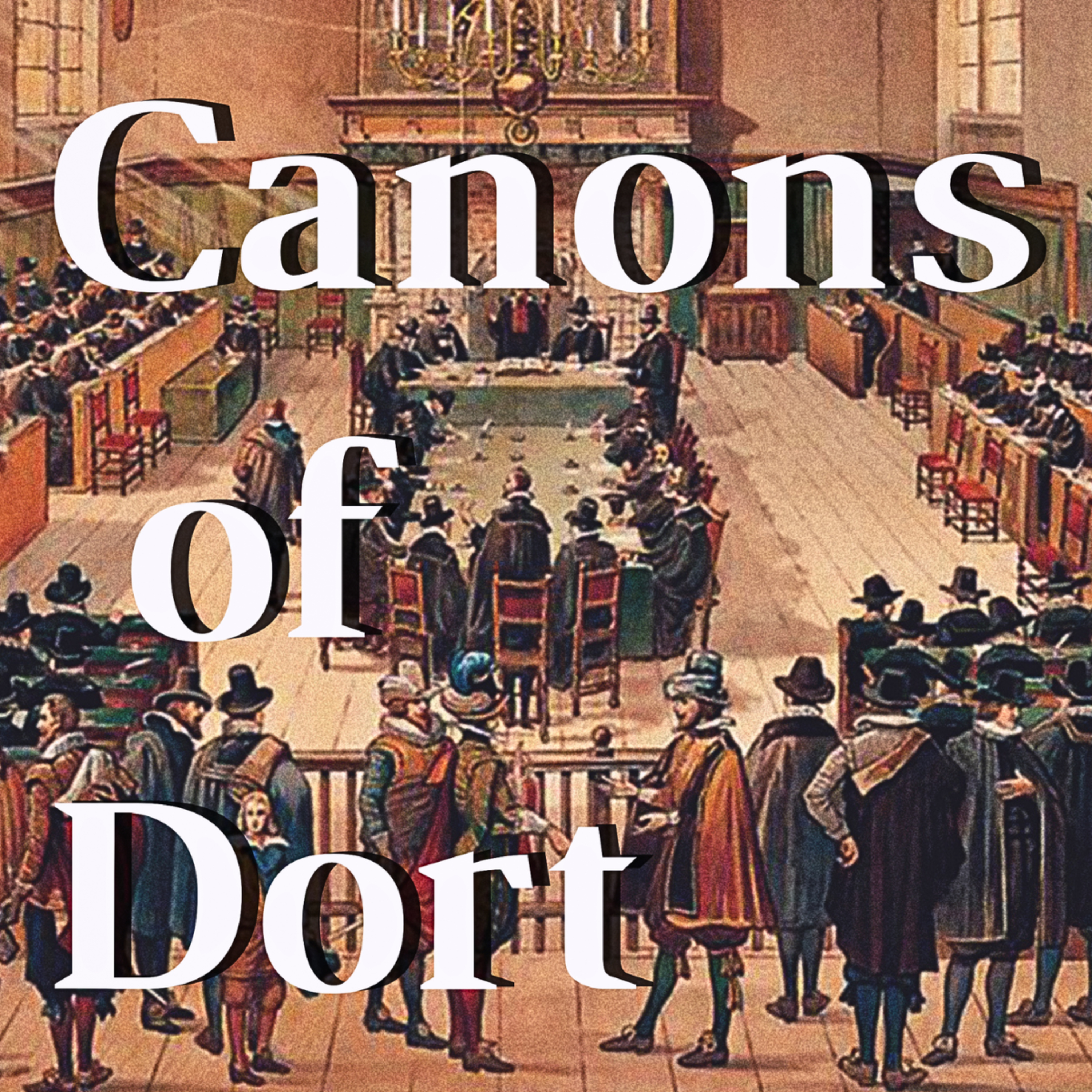 Canons of Dort | Part 7  episode artwork