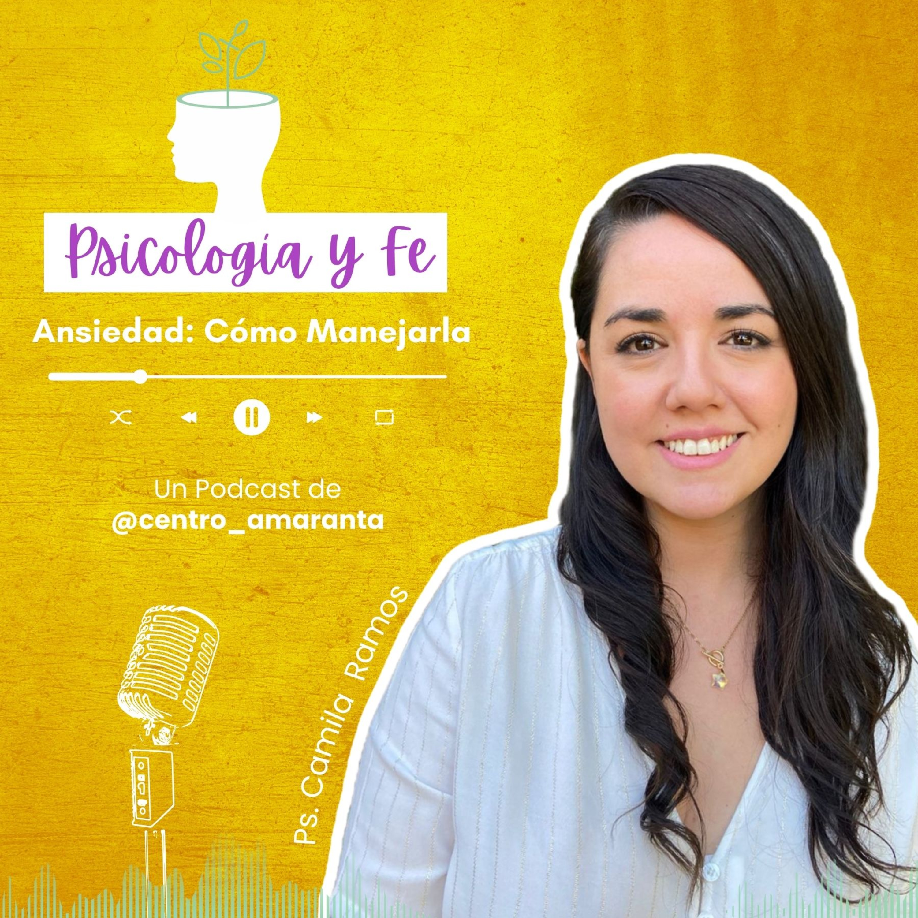 Ansiedad: Cómo Manejarla • E7