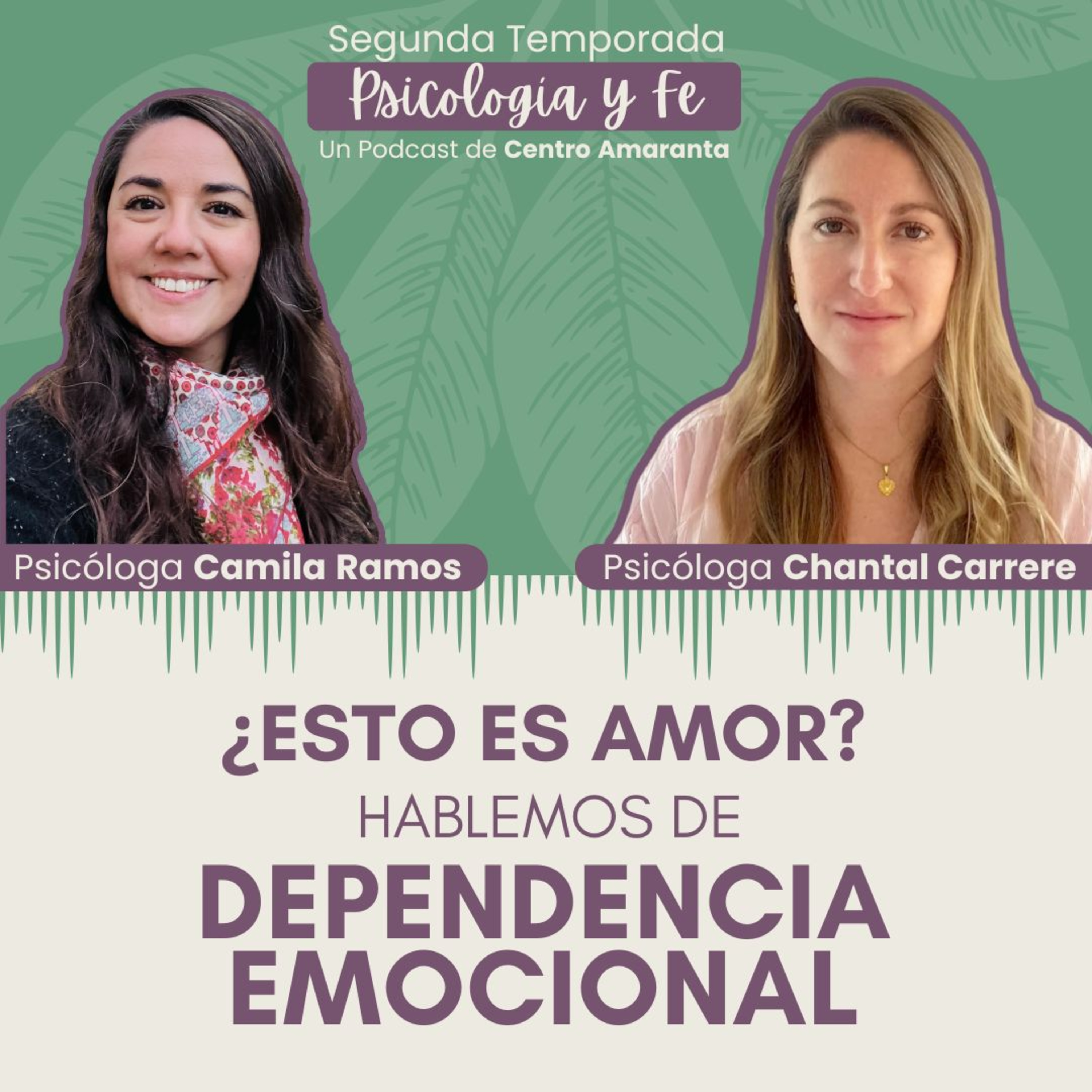 ¿Esto es Amor?: Hablemos de DEPENDENCIA EMOCIONAL • E7/T2