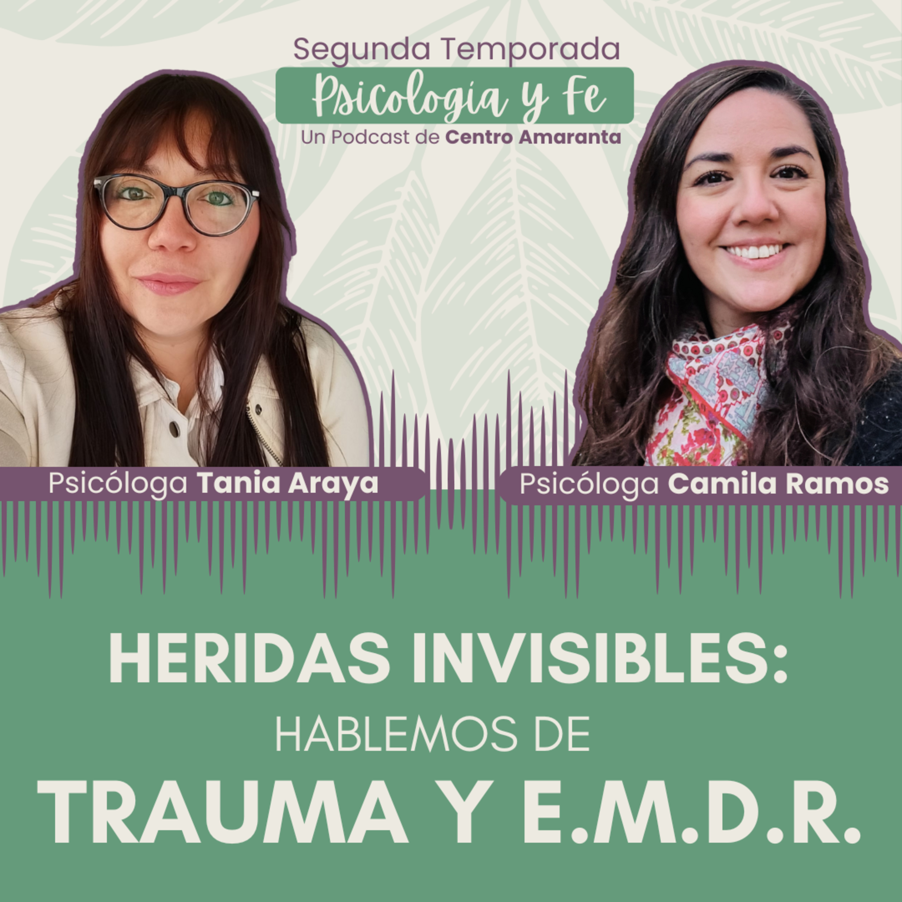 Heridas Invisibles: Hablemos de TRAUMA y EMDR • E8/T2