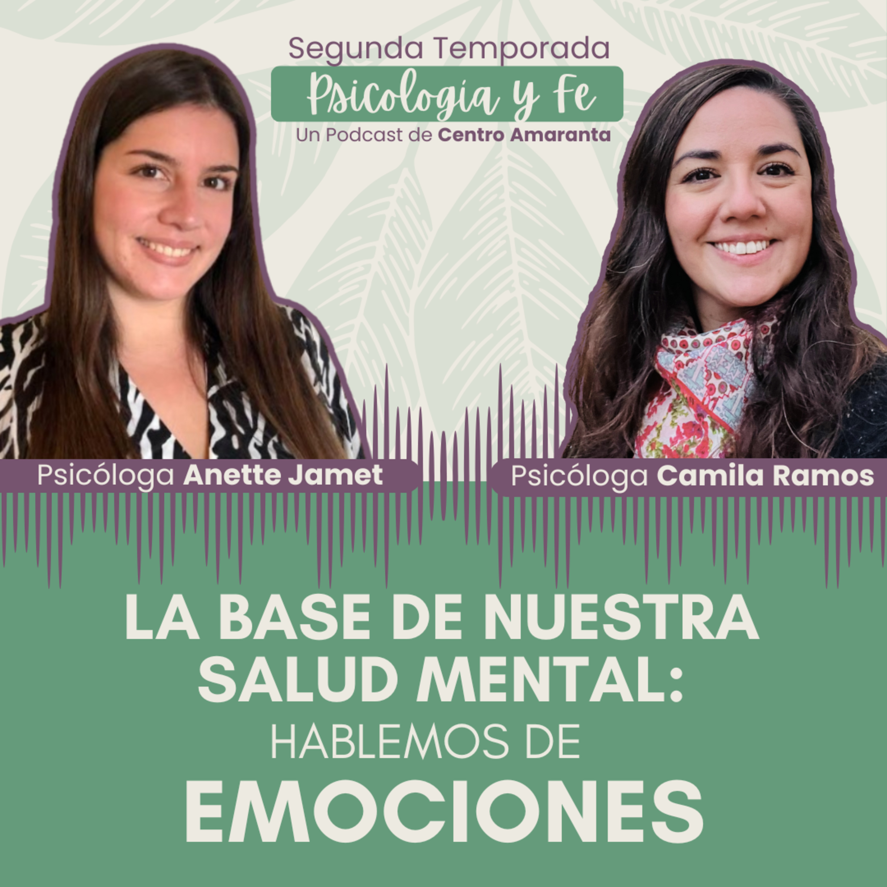 La base de nuestra Salud Mental: Hablemos de EMOCIONES • E10/T2