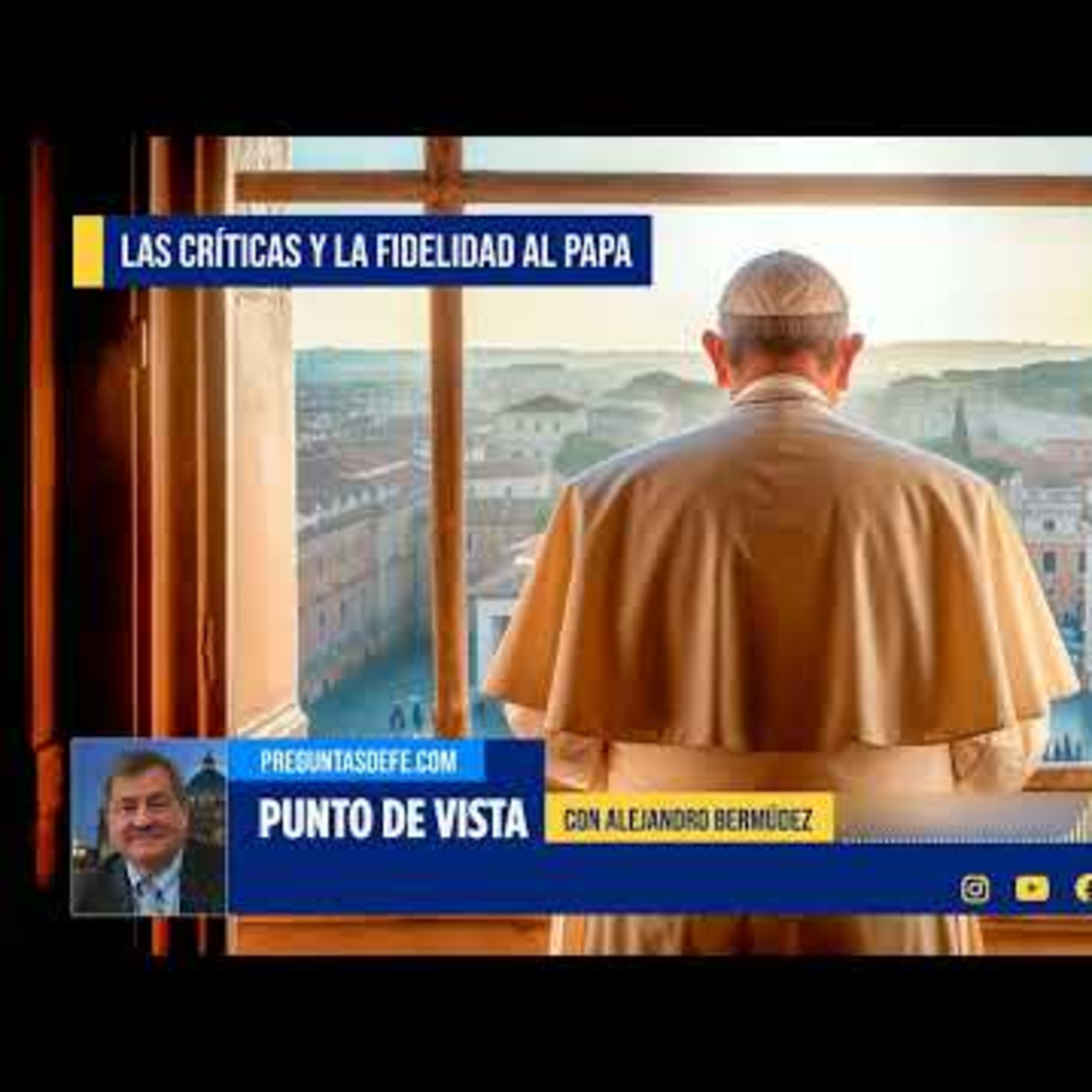 Las críticas y la fidelidad al Papa