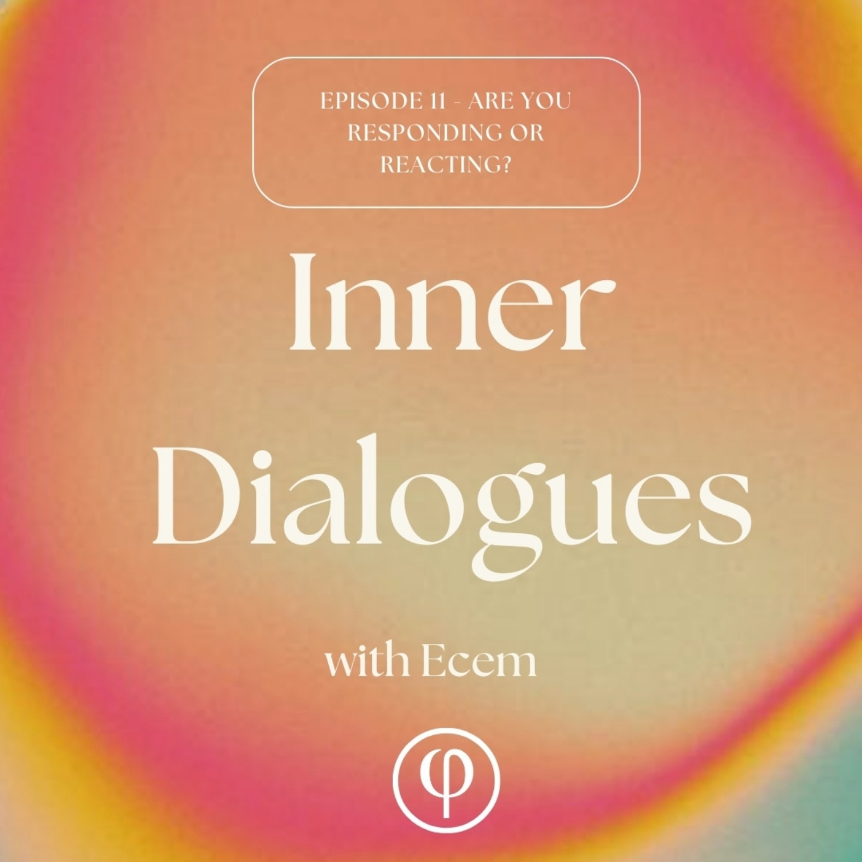 Inner Dialogues with Ecem