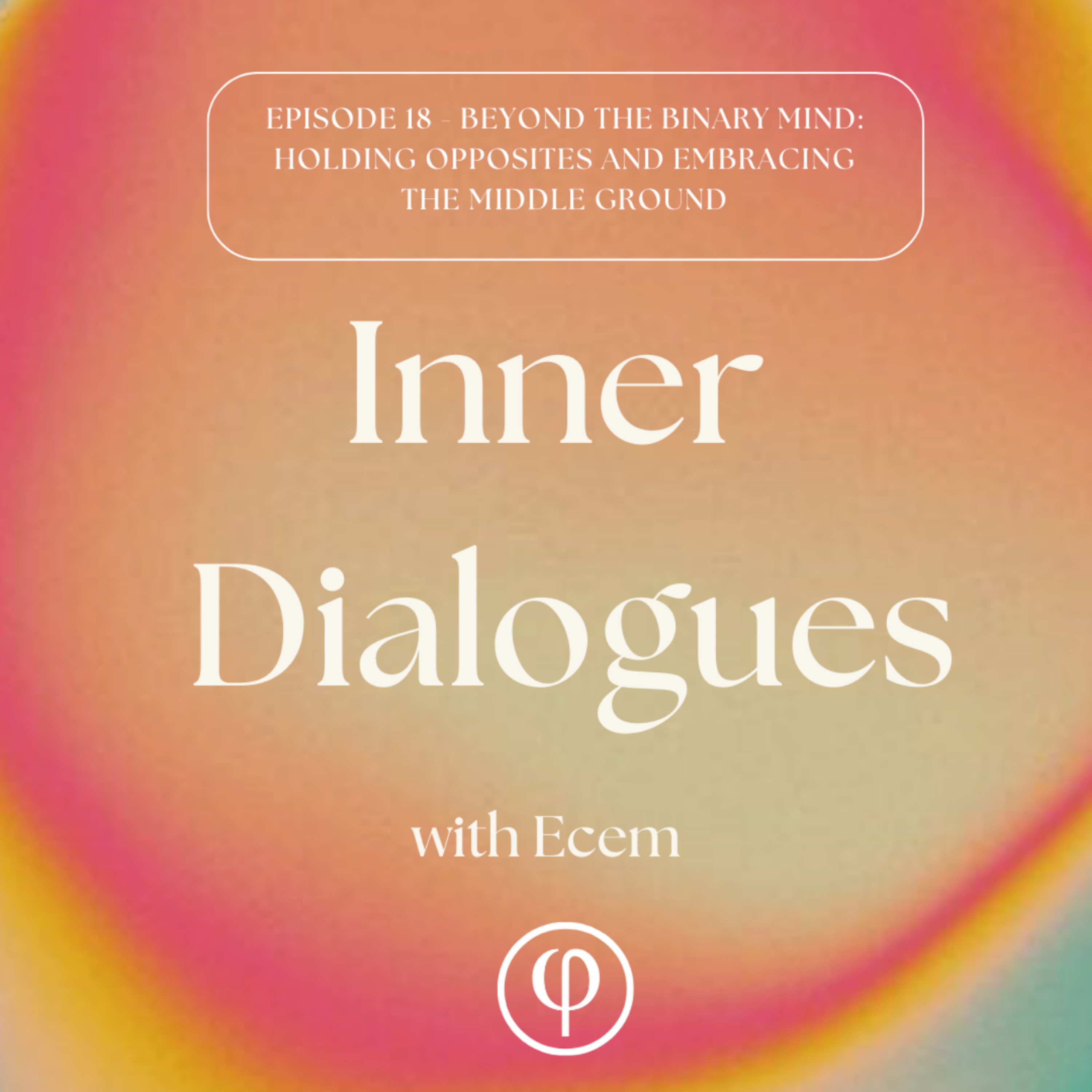 Inner Dialogues with Ecem
