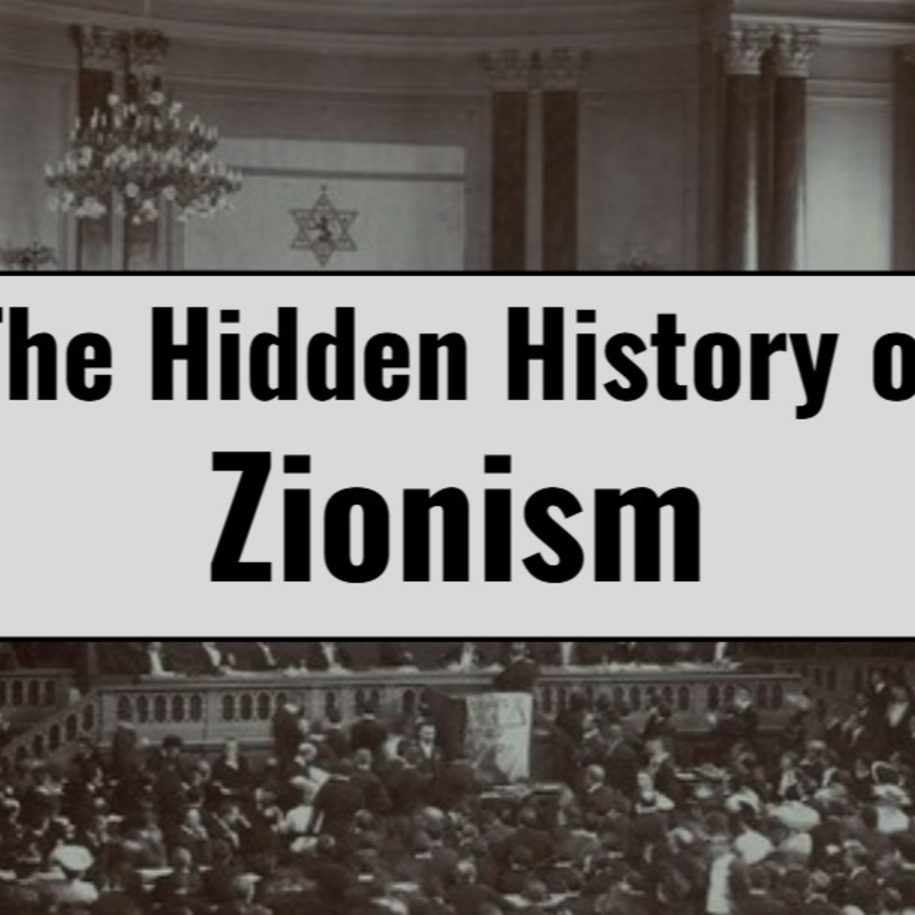 Hidden History of Zionism