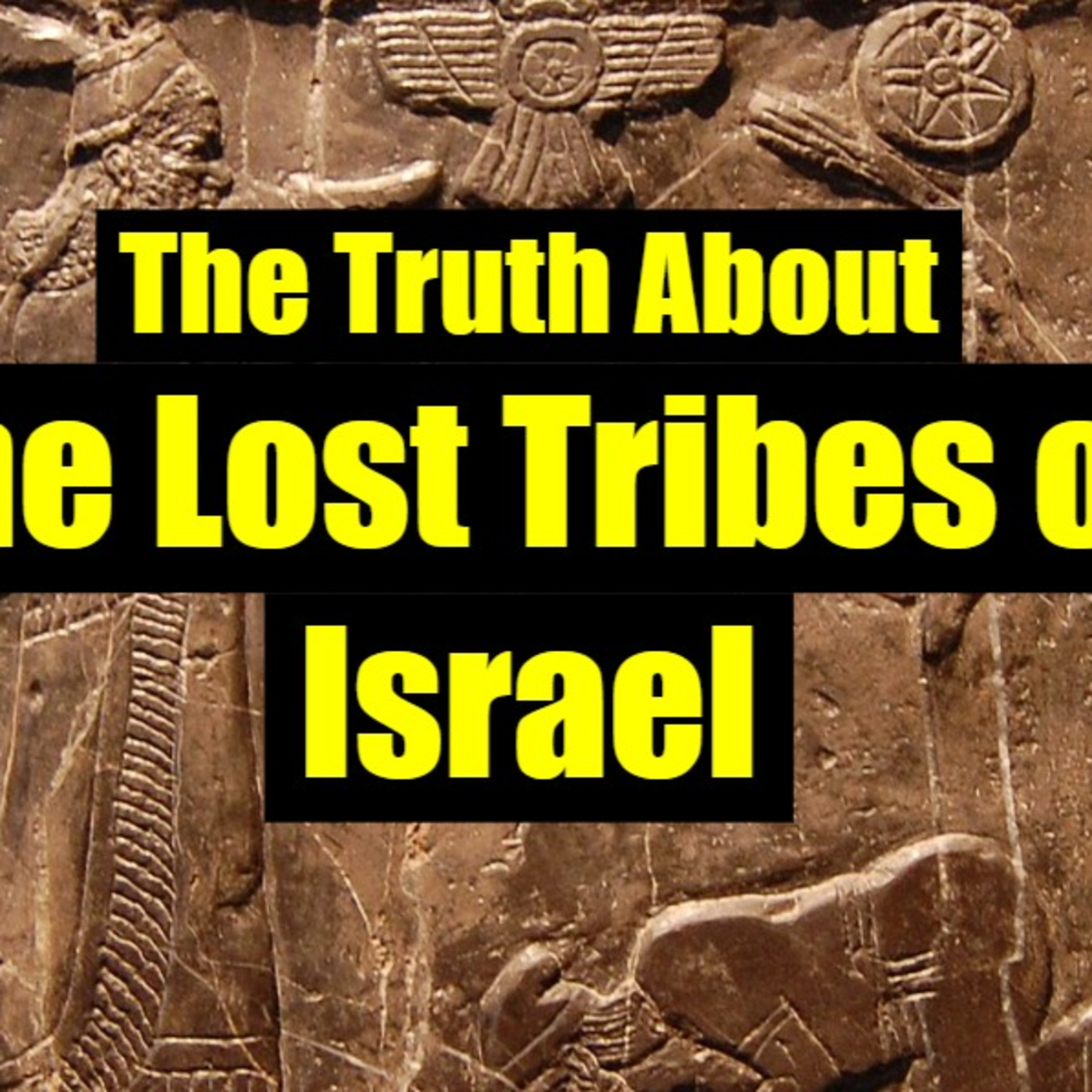 The Truth About the Lost Tribes of Israel