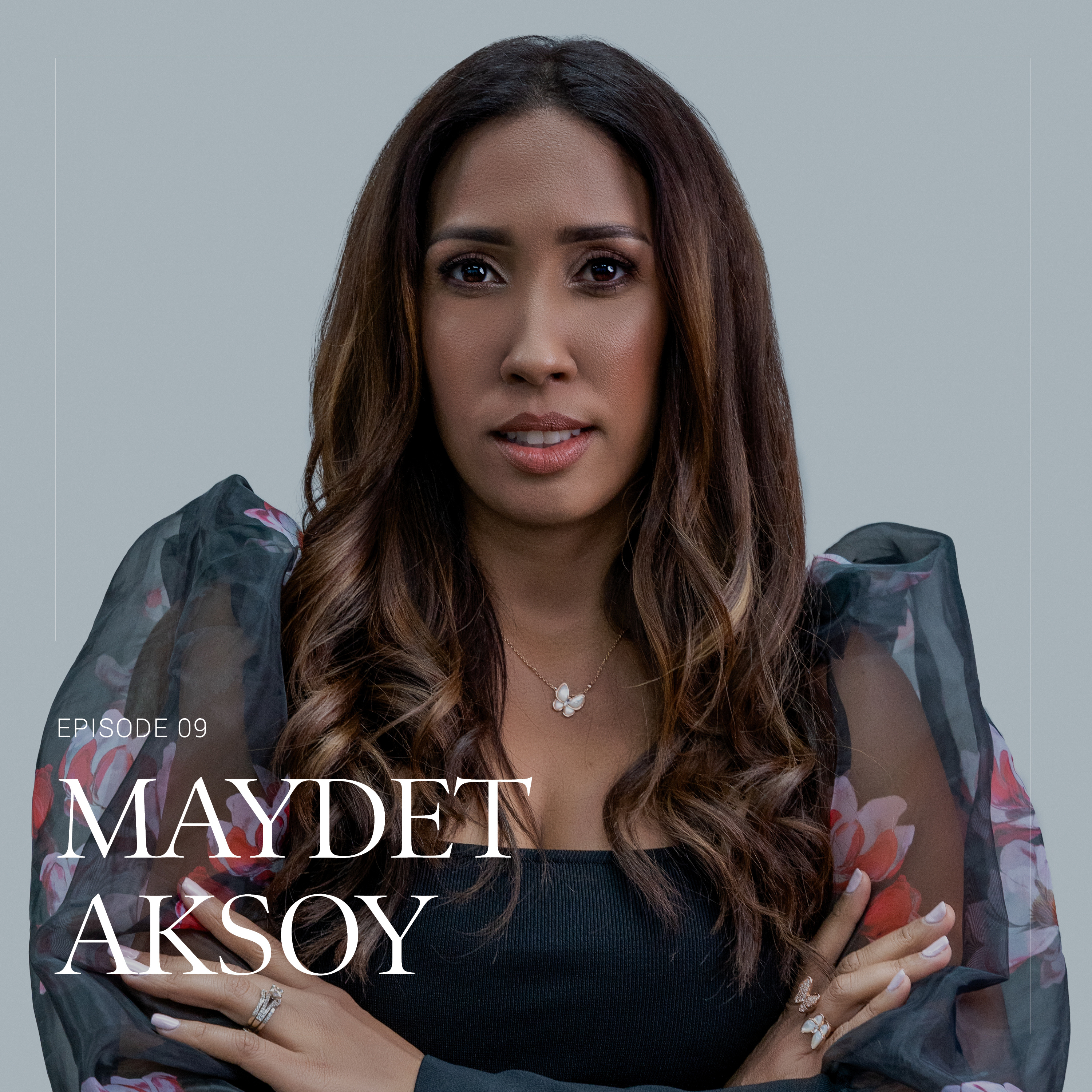 Let’s talk about Powerful Business Women with Maydet Aksoy – S1E09 episode artwork