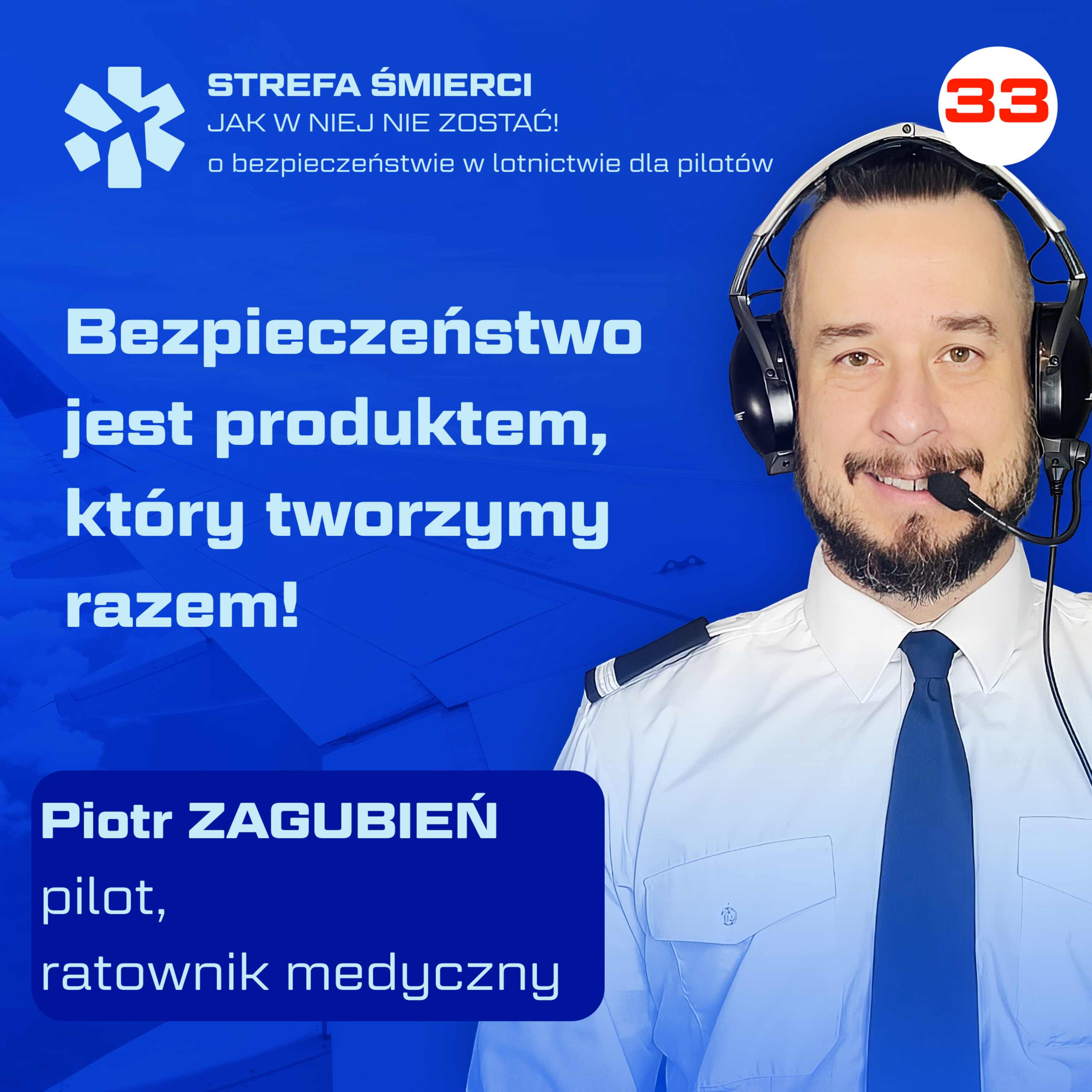 33. ✈️ Piotr Zagubień - Bezpieczeństwo jest produktem, który tworzymy razem.