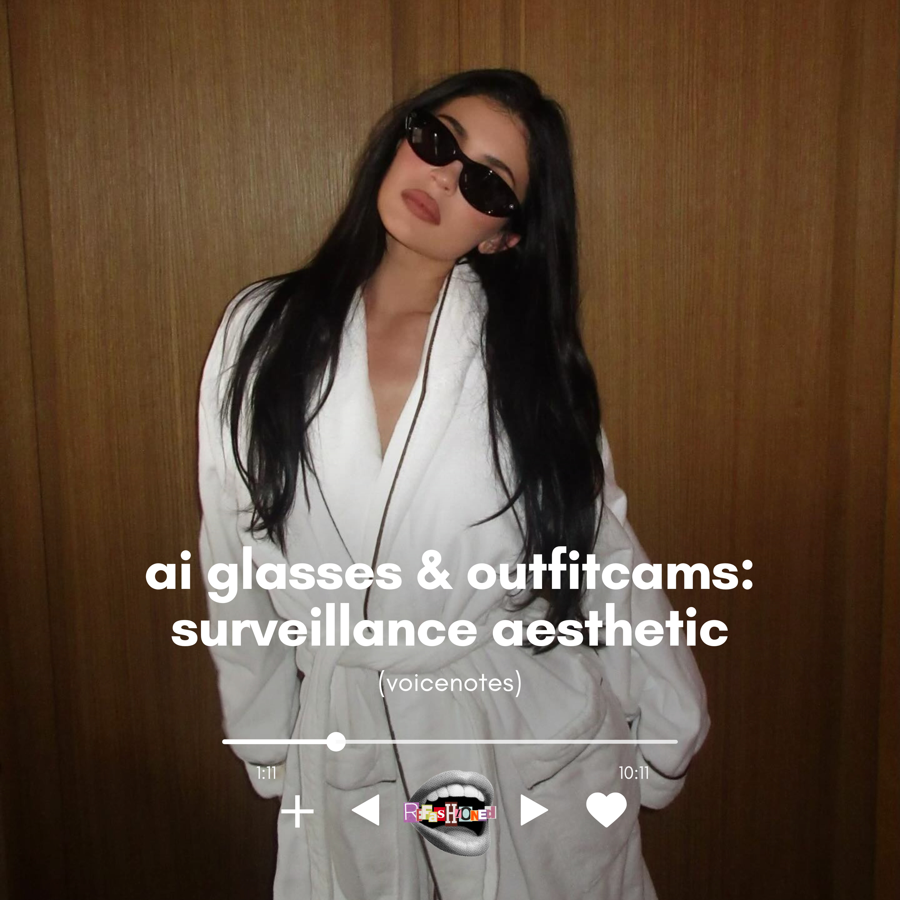 ai glasses & outfitcams: surveillance aesthetic (voicenotes) episode artwork