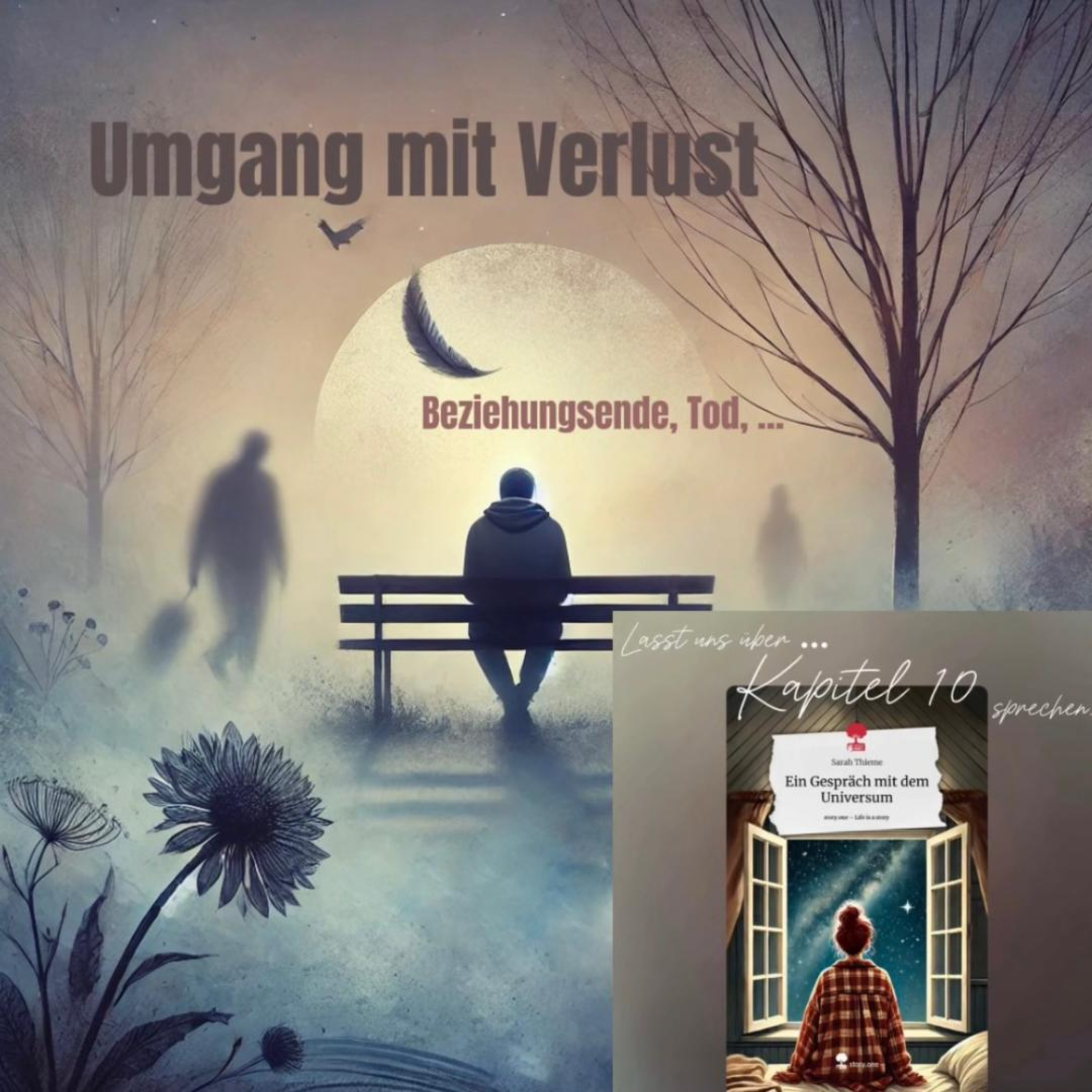 Umgang mit Verlust (Ein Gespräch mit dem Universum - Kapitel 10) episode artwork