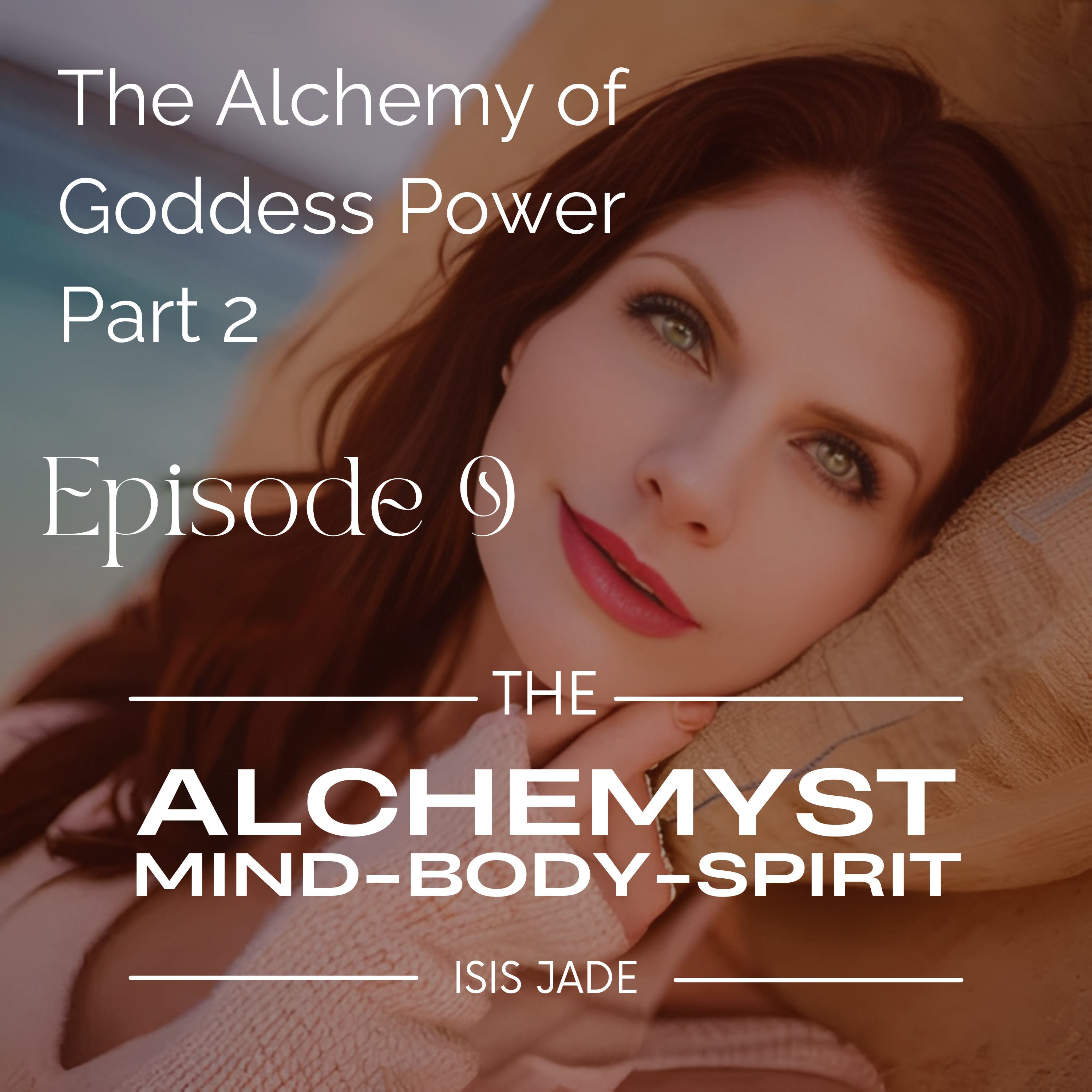 The Alchemyst with Isis Jade: Keys to Living Your Best Life