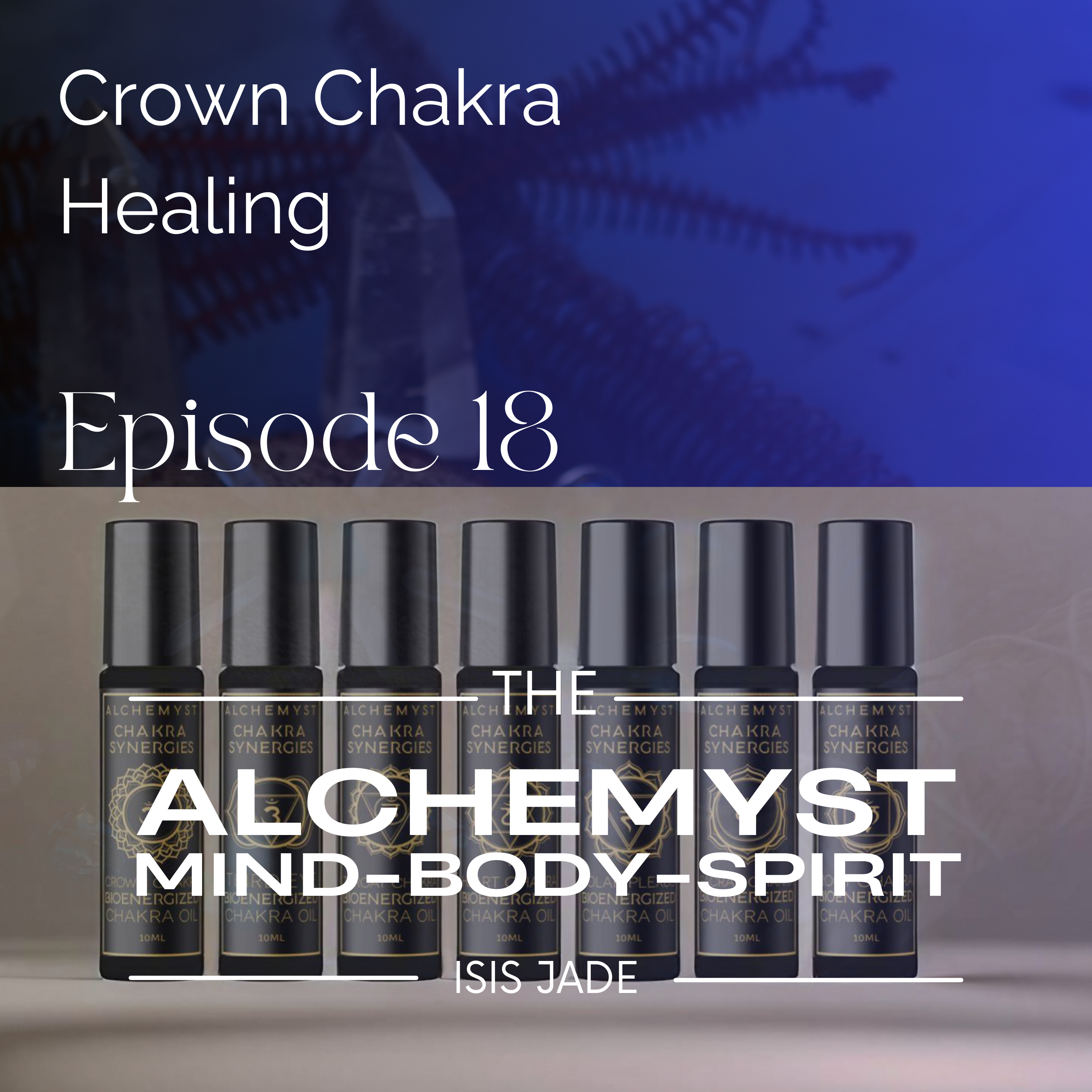The Alchemyst with Isis Jade: Keys to Living Your Best Life