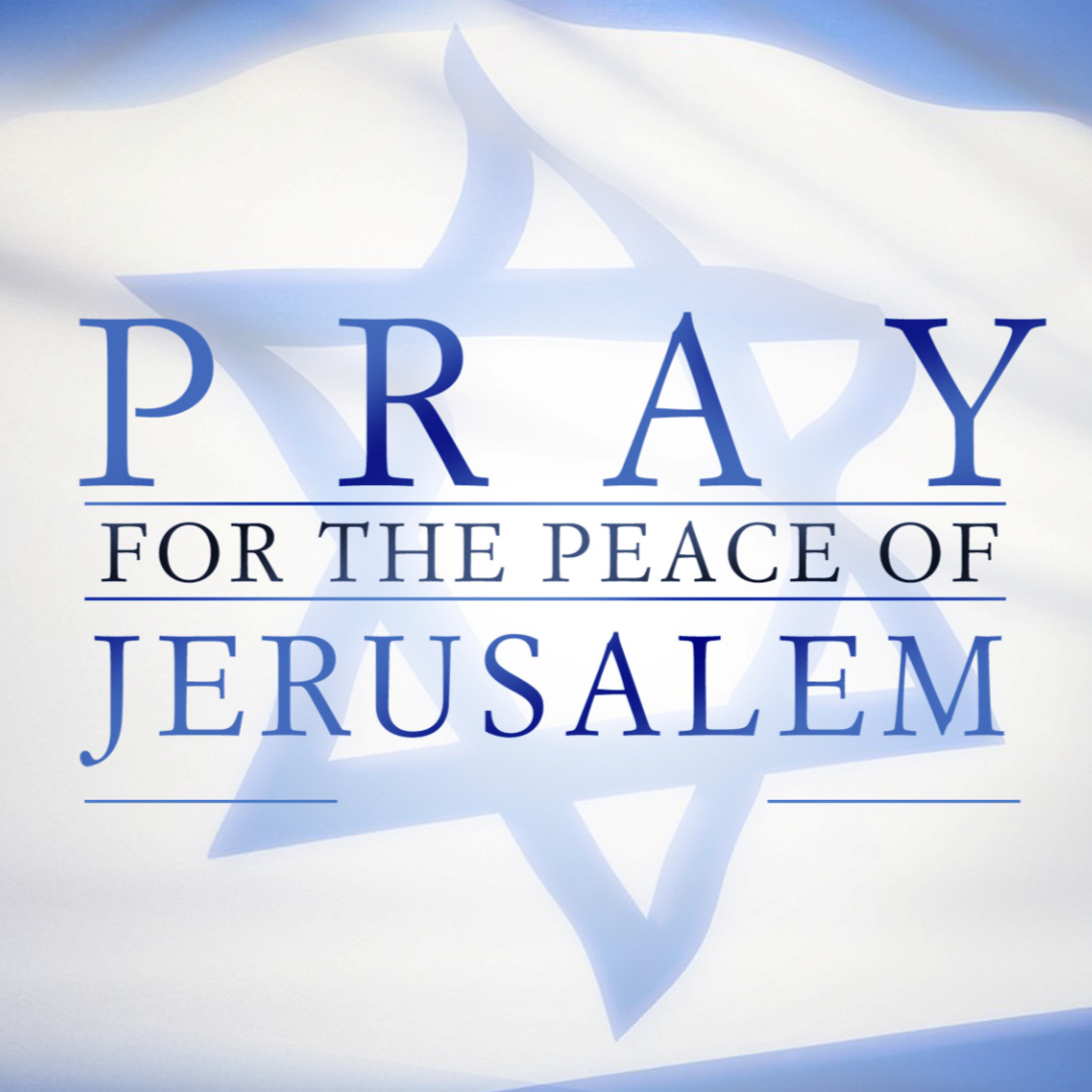 Pray for the Peace of Jerusalem.