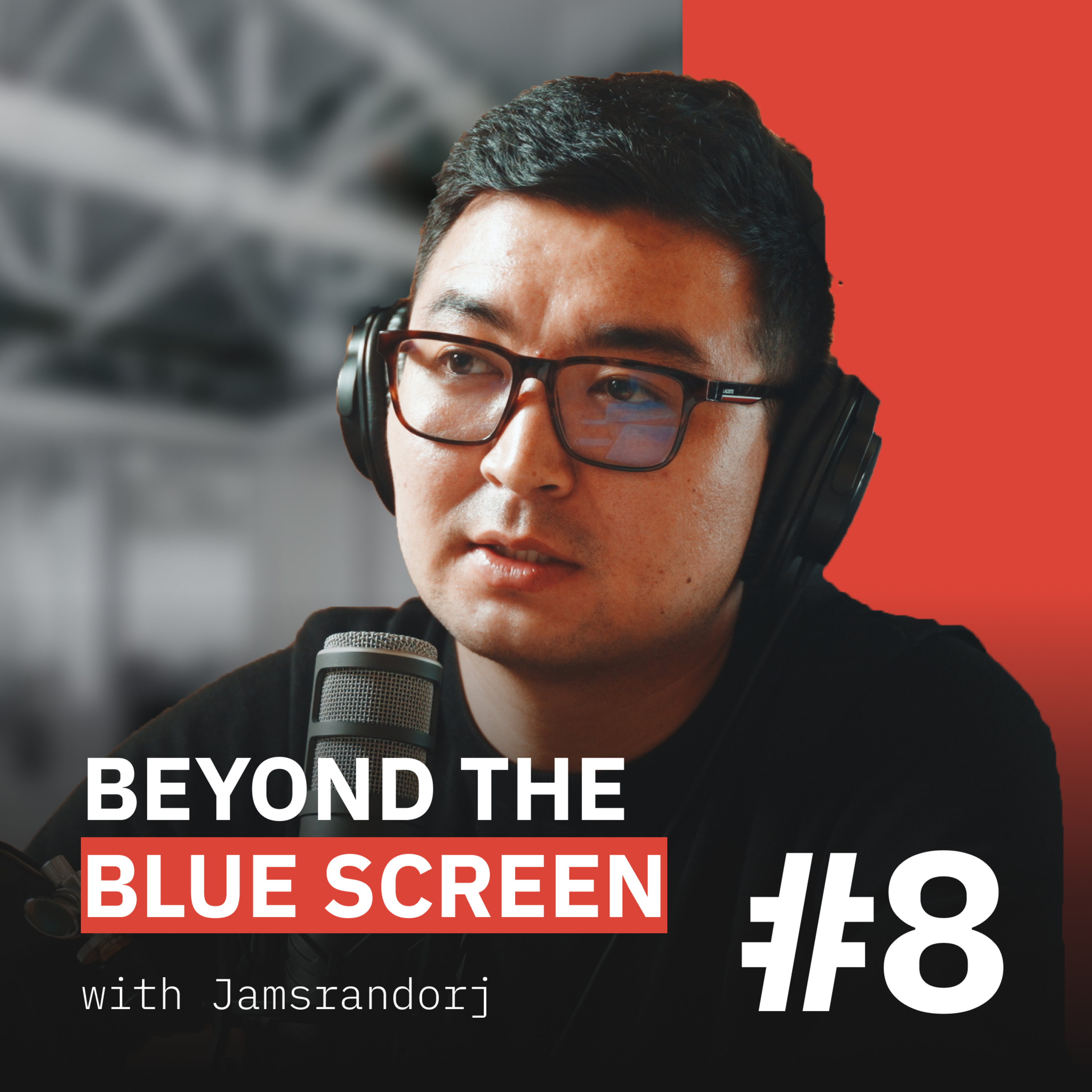 Beyond the blue screen | Jamsrandorj #8 episode artwork