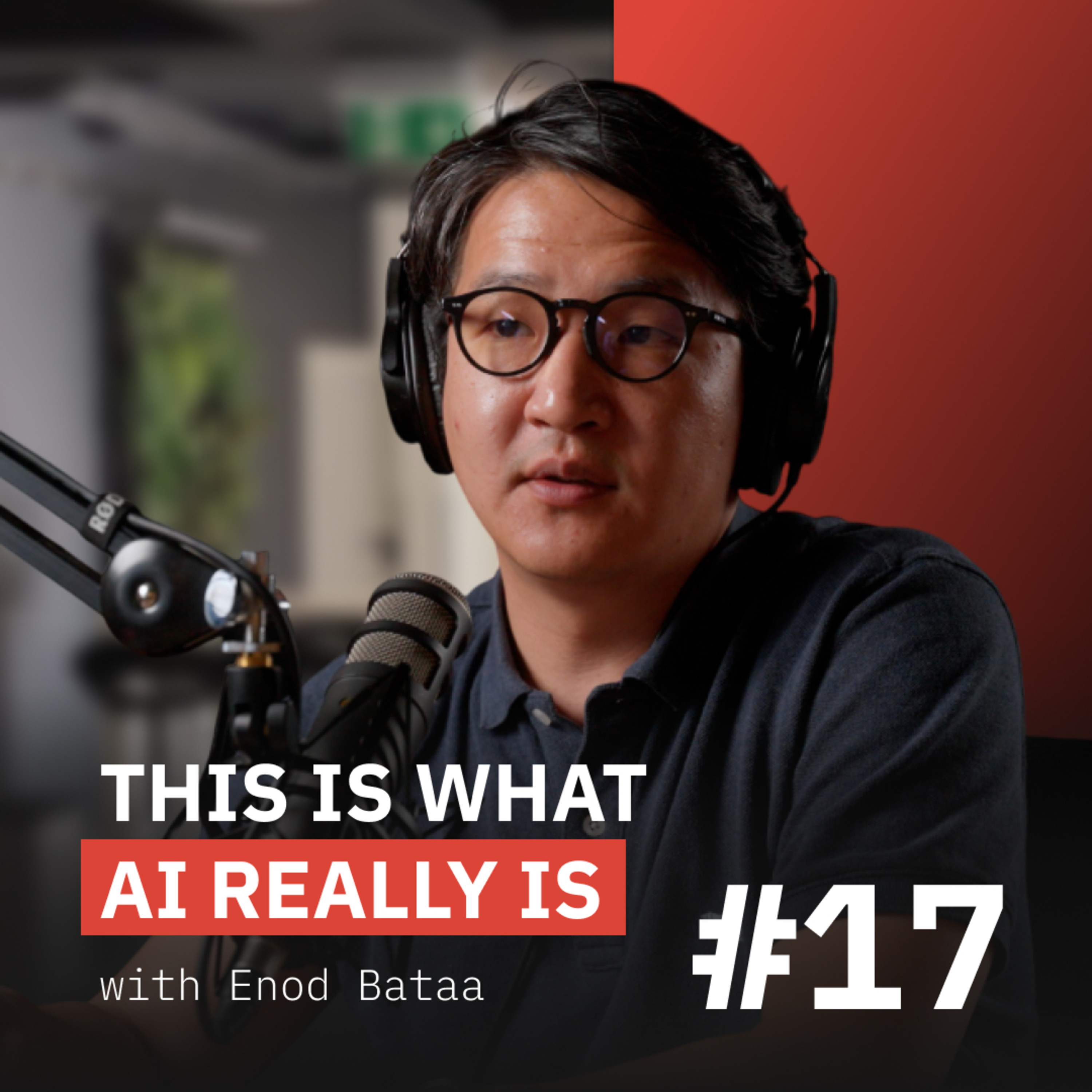 This is what AI really is | Enod Bataa #17 episode artwork