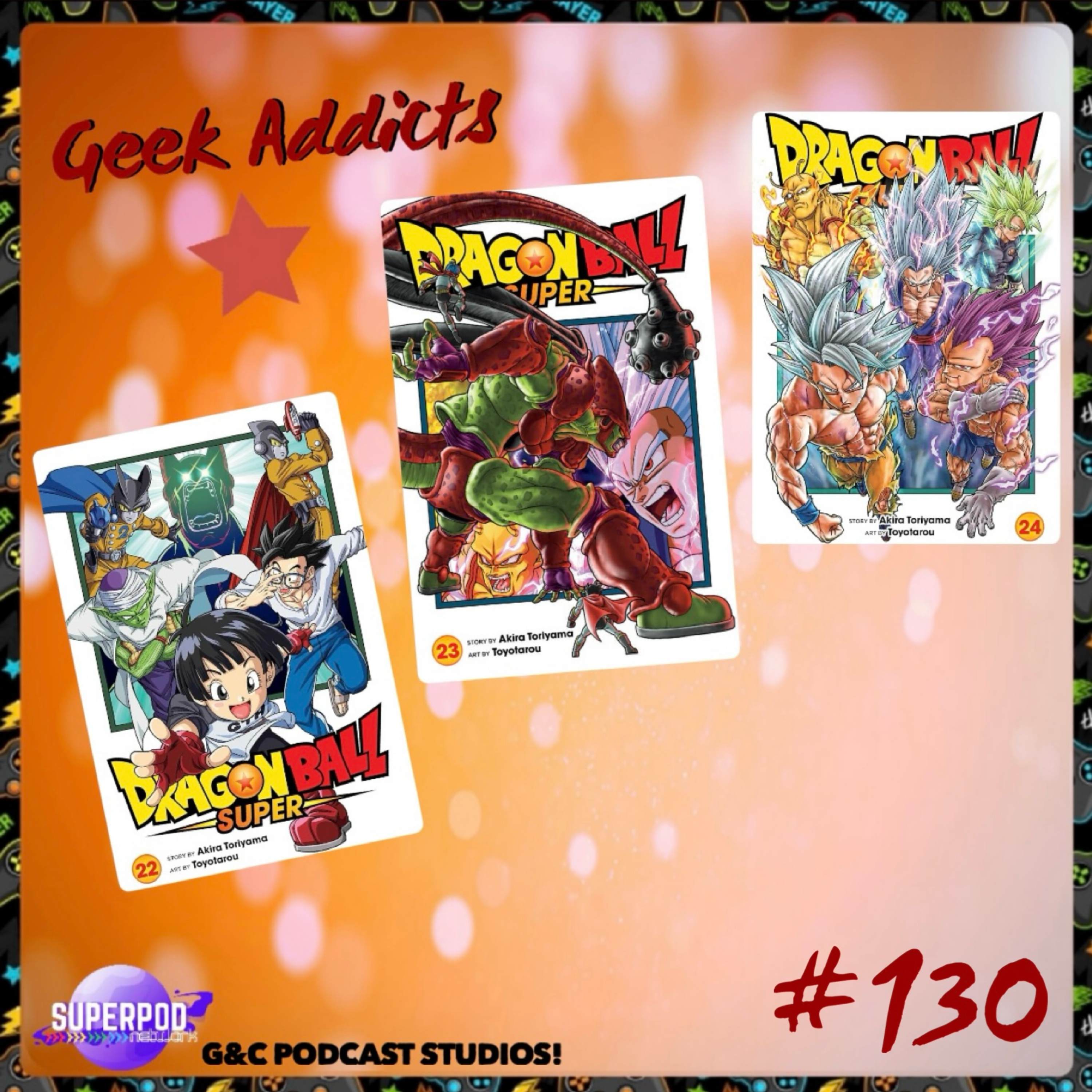 Geek Addicts - Episode 130: Discussing The Dragon Ball Super Manga #5!