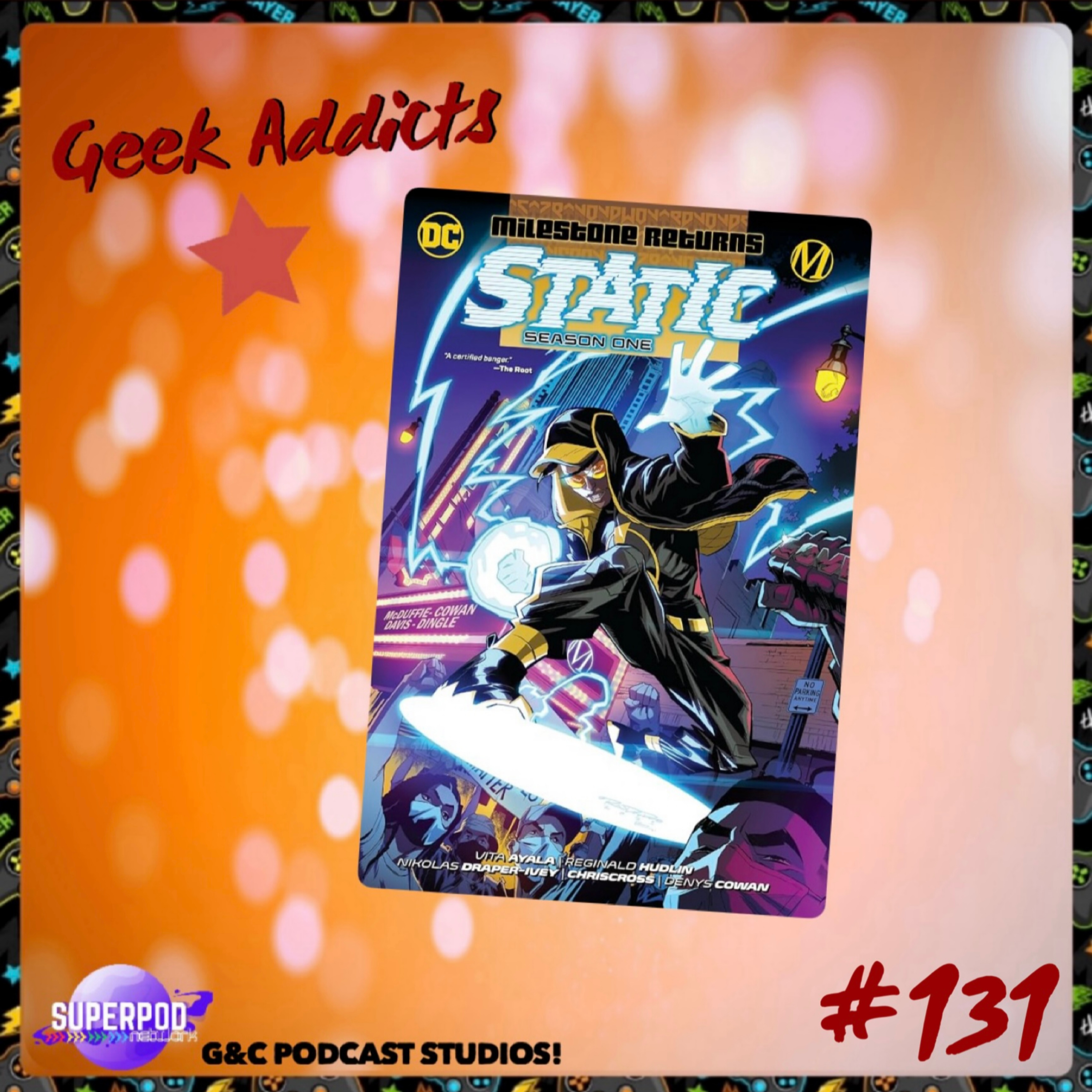 Geek Addicts - Episode 131: Let's Talk About Static: Season 1!