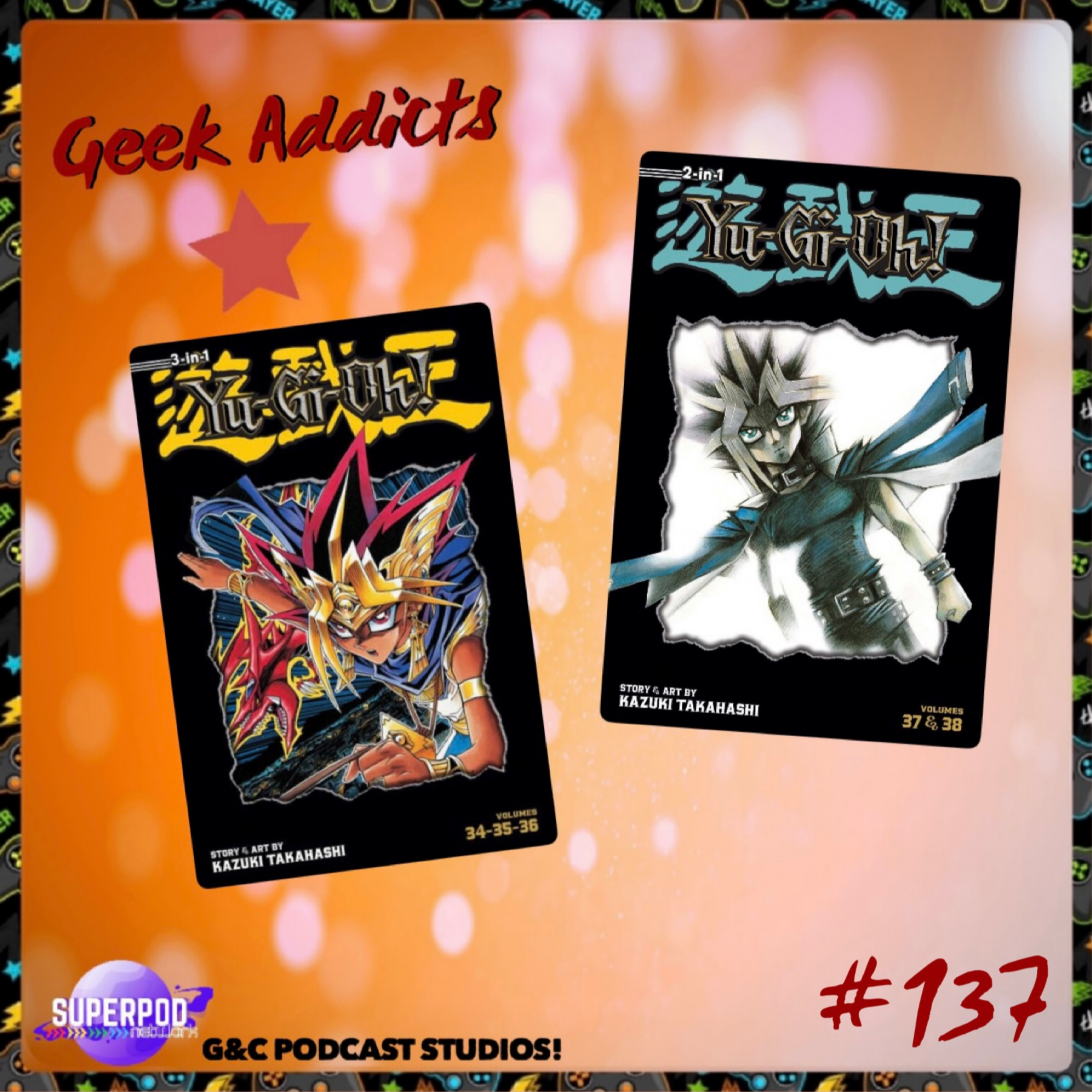 Geek Addicts - Episode 137: Discussing The Yu-Gi-Oh Manga Part 5: Millennium World!