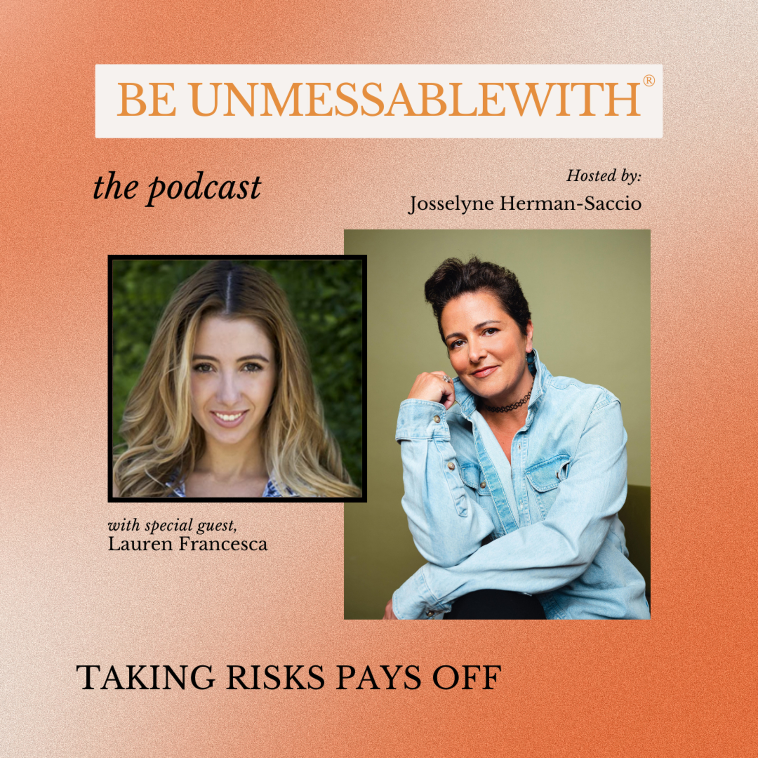 Be Unmessablewith: The Podcast hosted by Josselyne Herman-Saccio