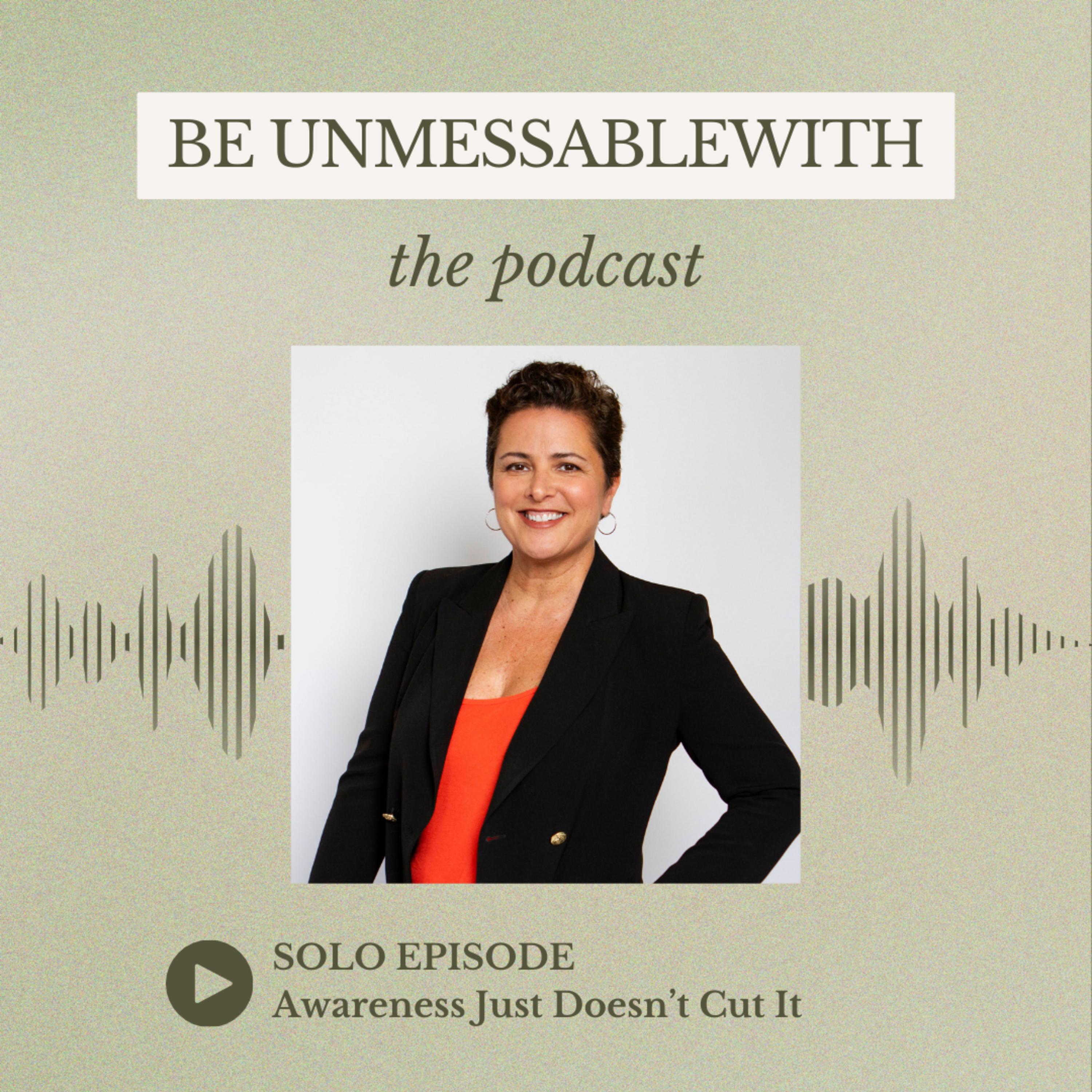 Be Unmessablewith: The Podcast hosted by Josselyne Herman-Saccio