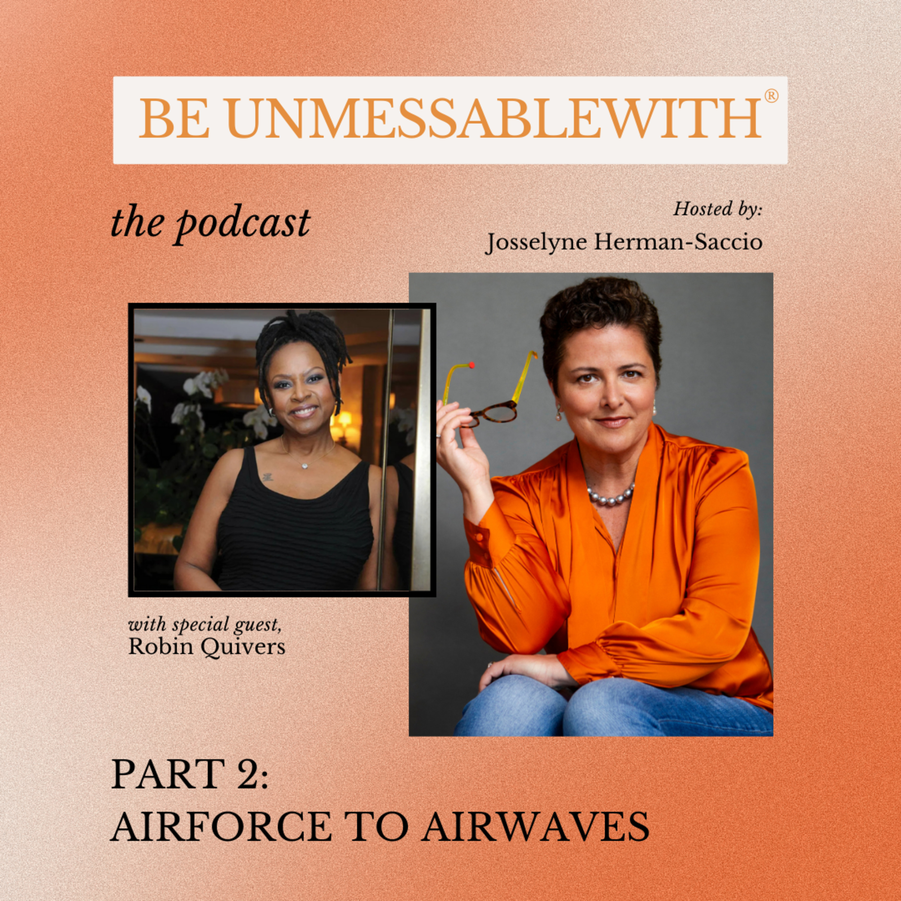 Be Unmessablewith: The Podcast hosted by Josselyne Herman-Saccio