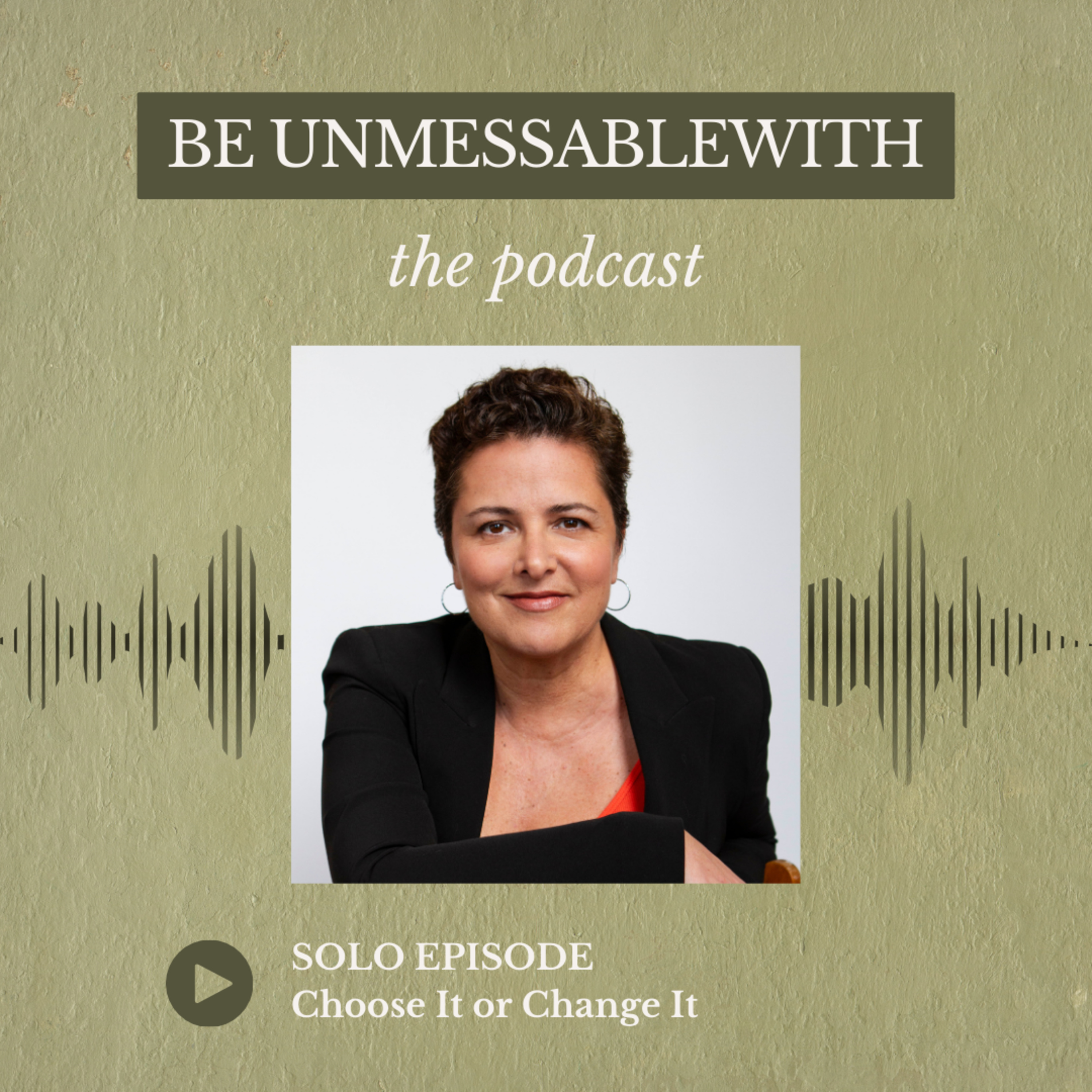 Be Unmessablewith: The Podcast hosted by Josselyne Herman-Saccio
