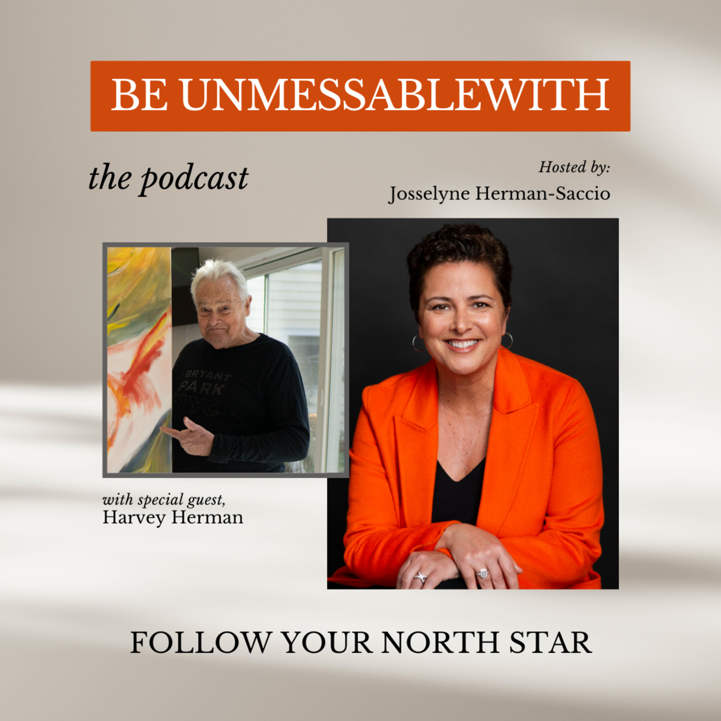 Be Unmessablewith: The Podcast hosted by Josselyne Herman-Saccio