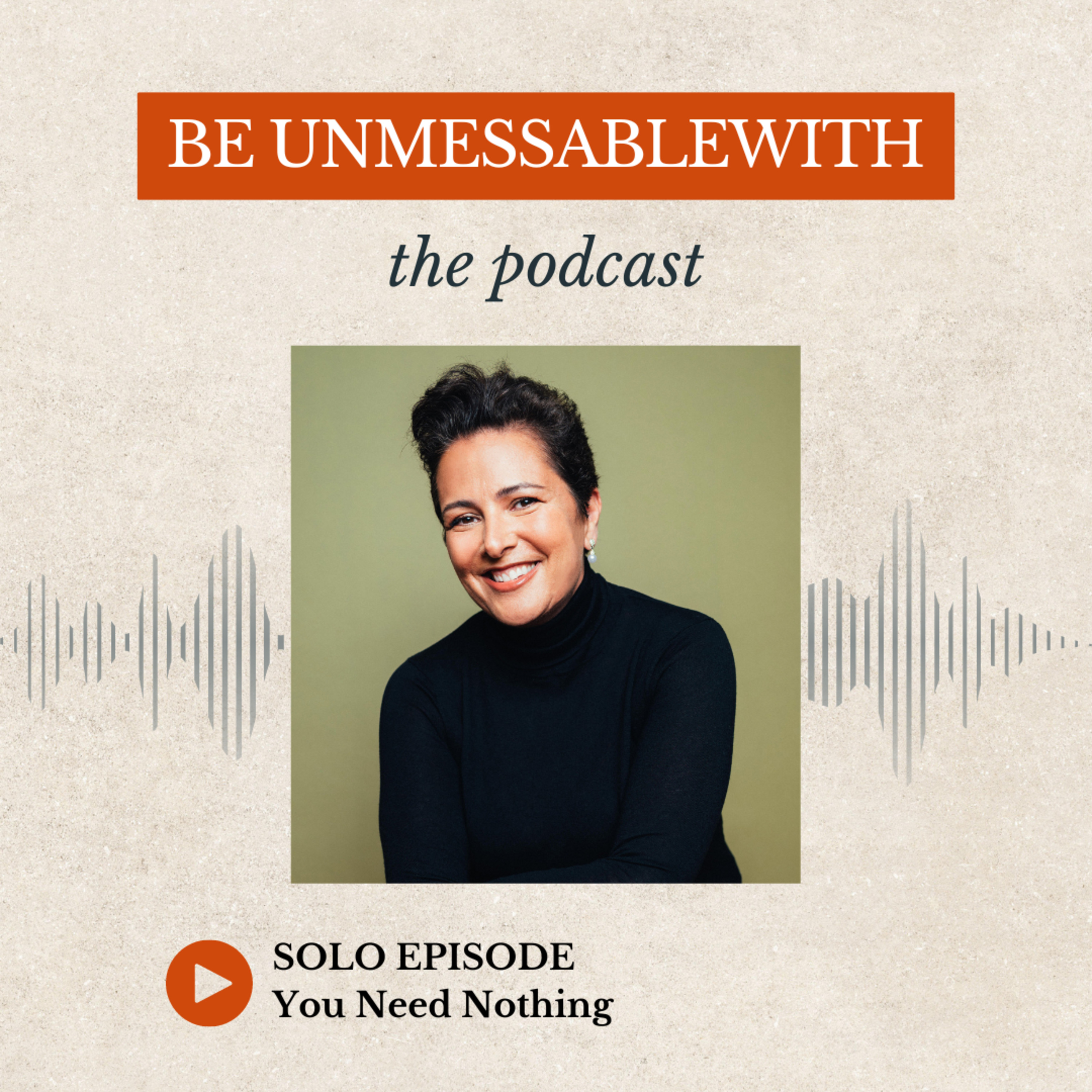 Be Unmessablewith: The Podcast hosted by Josselyne Herman-Saccio