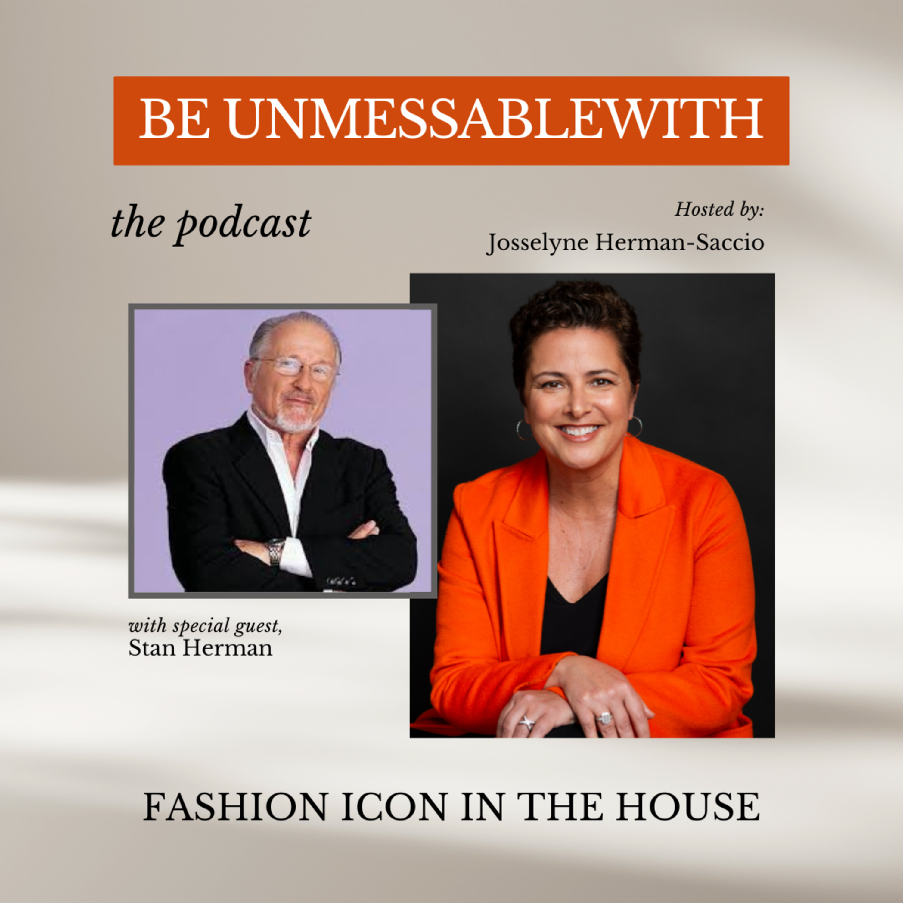 Be Unmessablewith: The Podcast hosted by Josselyne Herman-Saccio