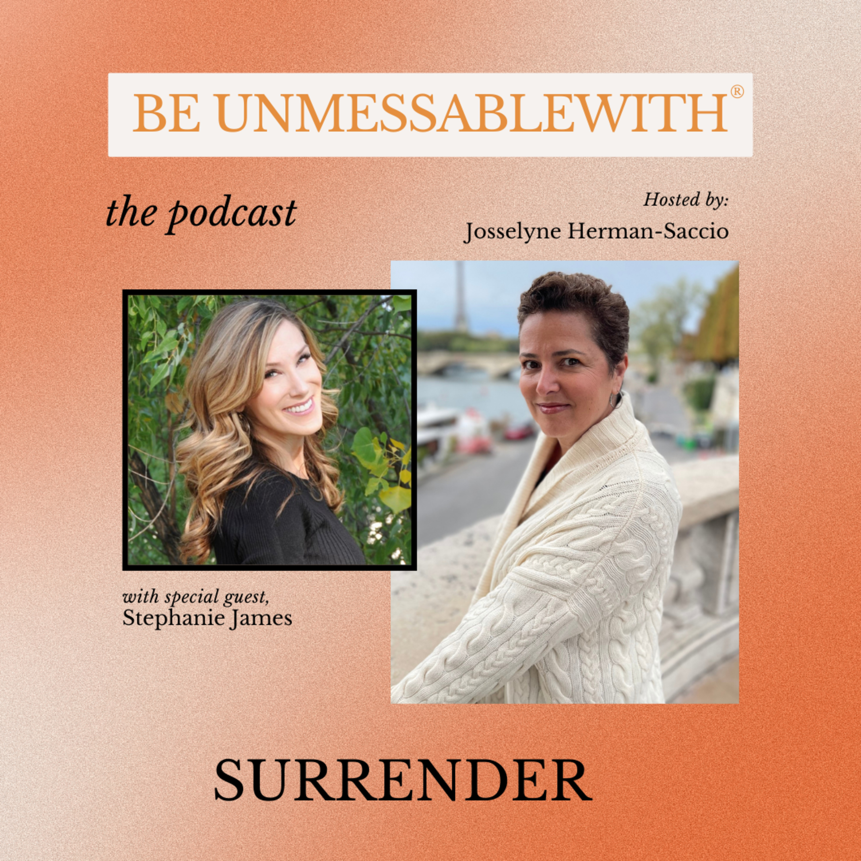 Be Unmessablewith: The Podcast hosted by Josselyne Herman-Saccio