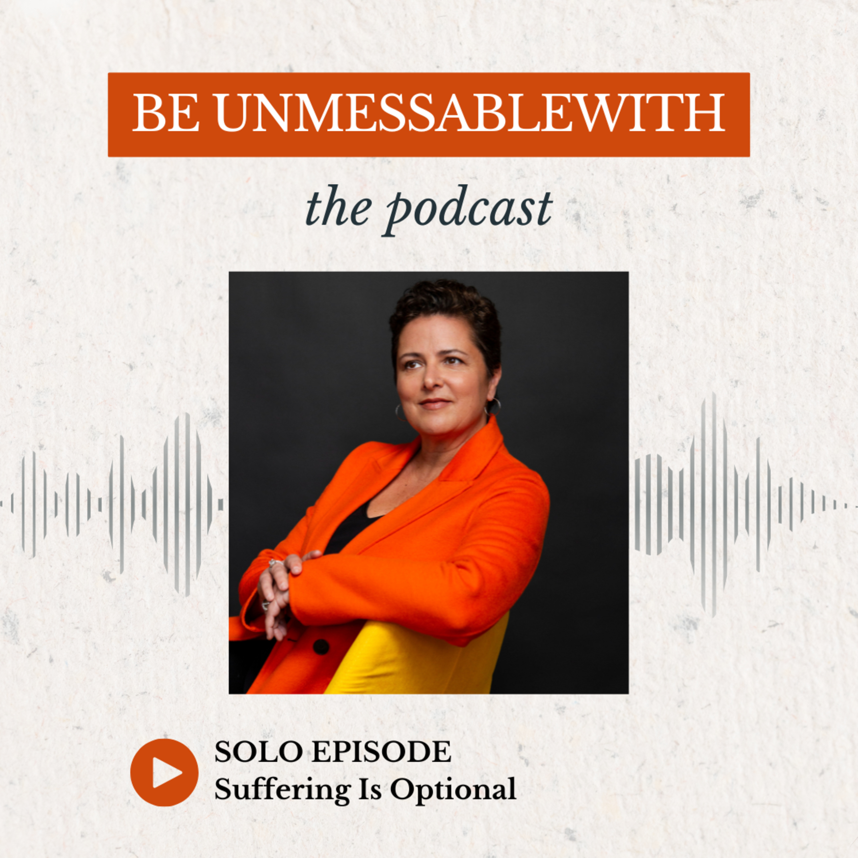 Be Unmessablewith: The Podcast hosted by Josselyne Herman-Saccio