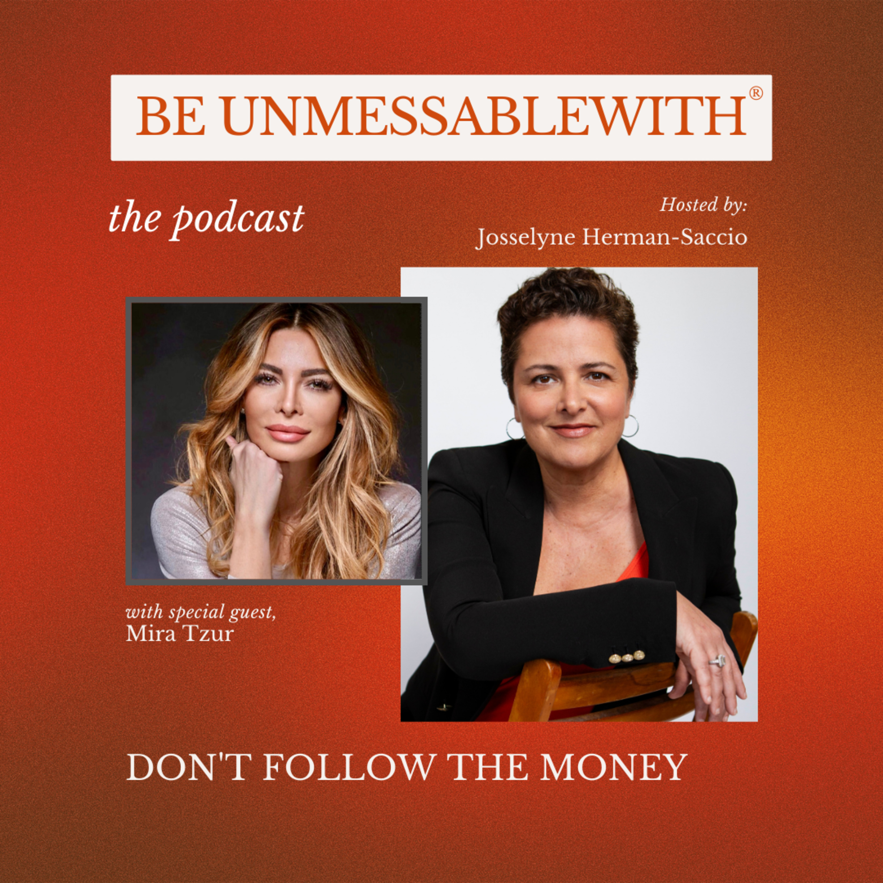 Be Unmessablewith: The Podcast hosted by Josselyne Herman-Saccio