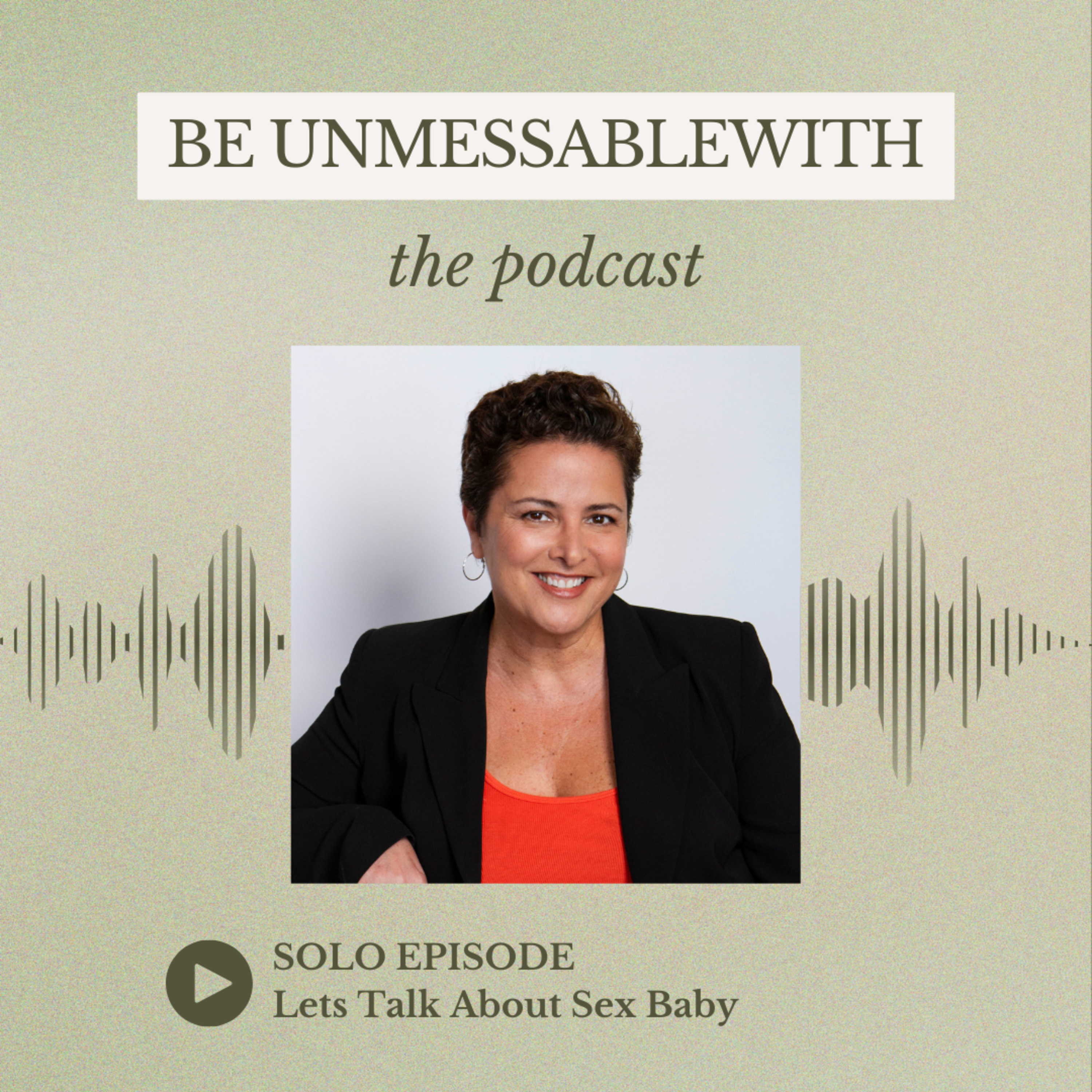 Be Unmessablewith: The Podcast hosted by Josselyne Herman-Saccio