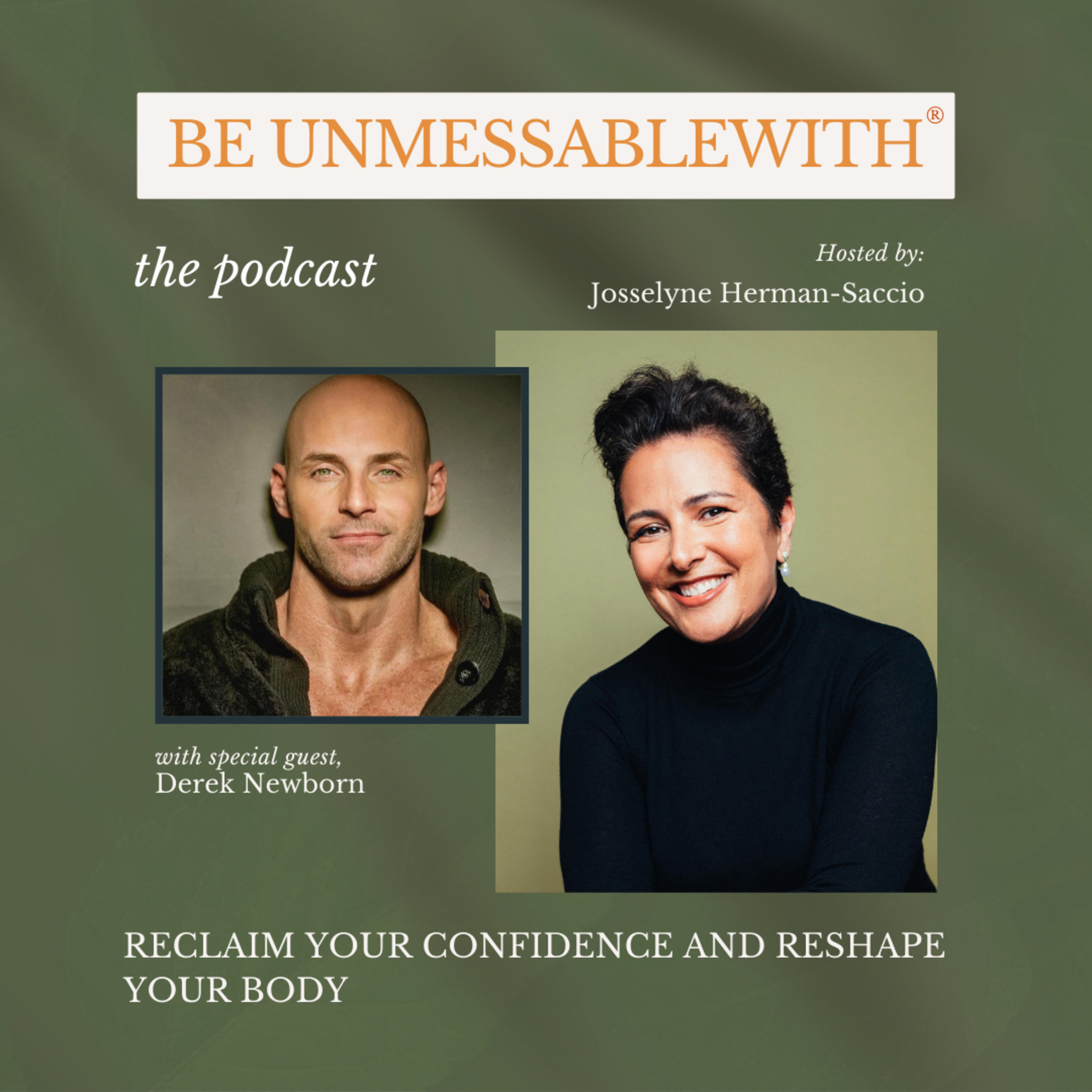 Be Unmessablewith: The Podcast hosted by Josselyne Herman-Saccio
