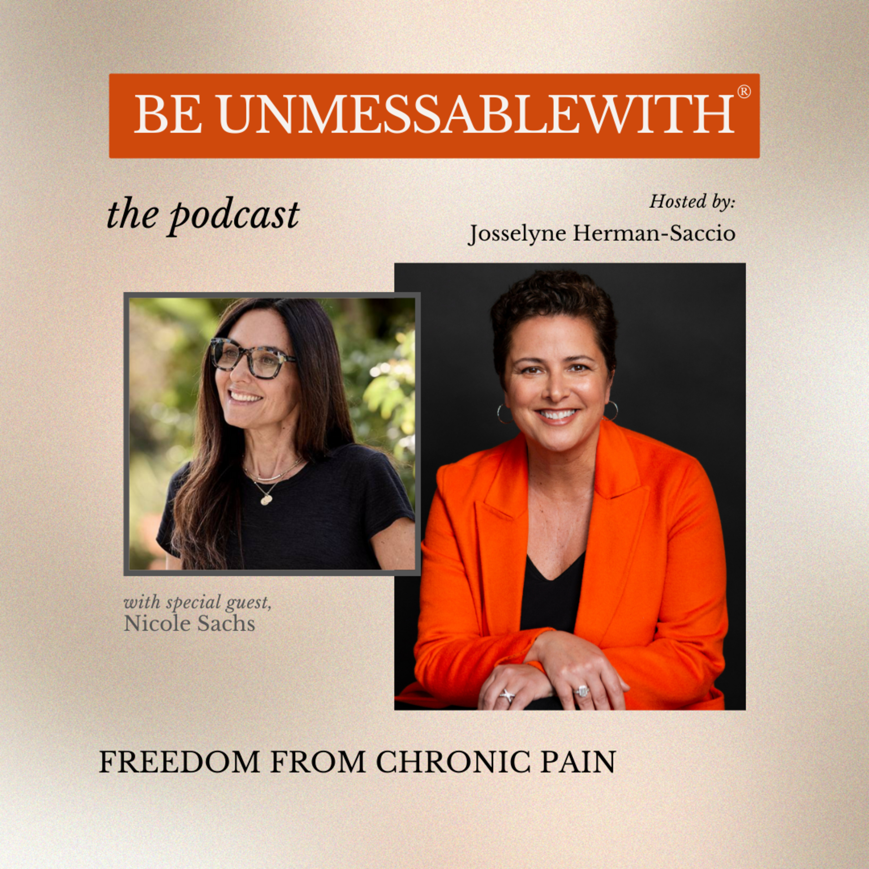 Be Unmessablewith: The Podcast hosted by Josselyne Herman-Saccio