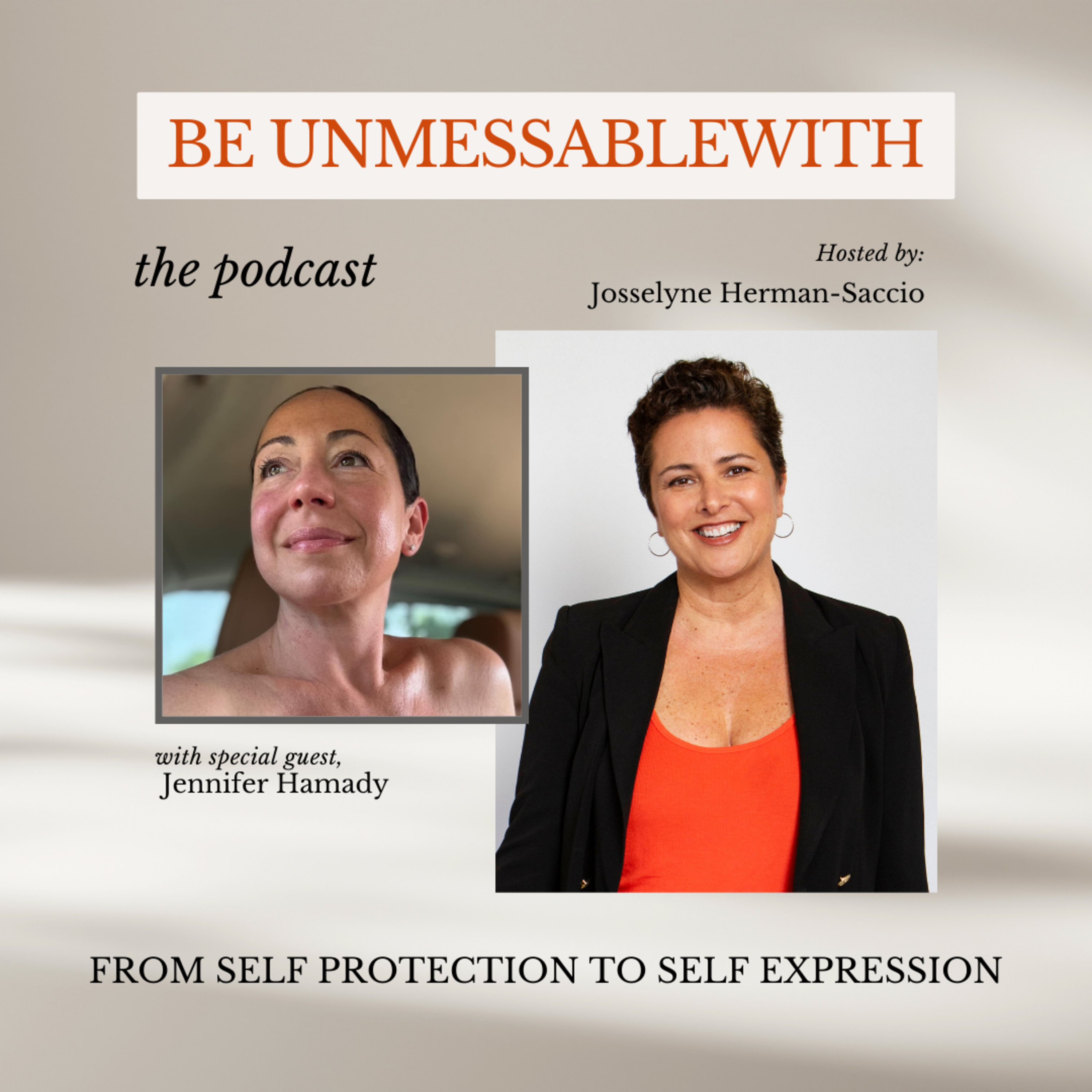 Be Unmessablewith: The Podcast hosted by Josselyne Herman-Saccio