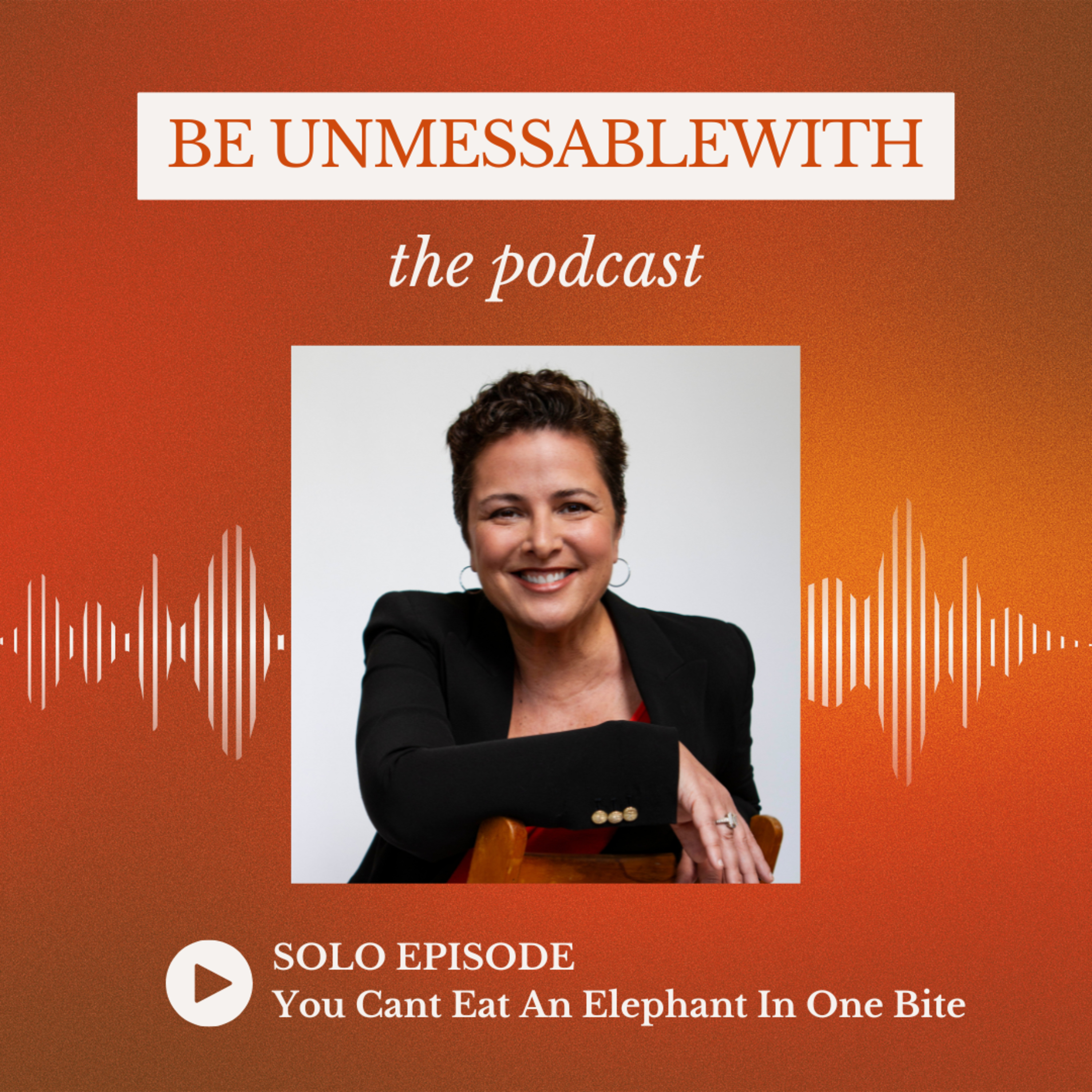 Be Unmessablewith: The Podcast hosted by Josselyne Herman-Saccio