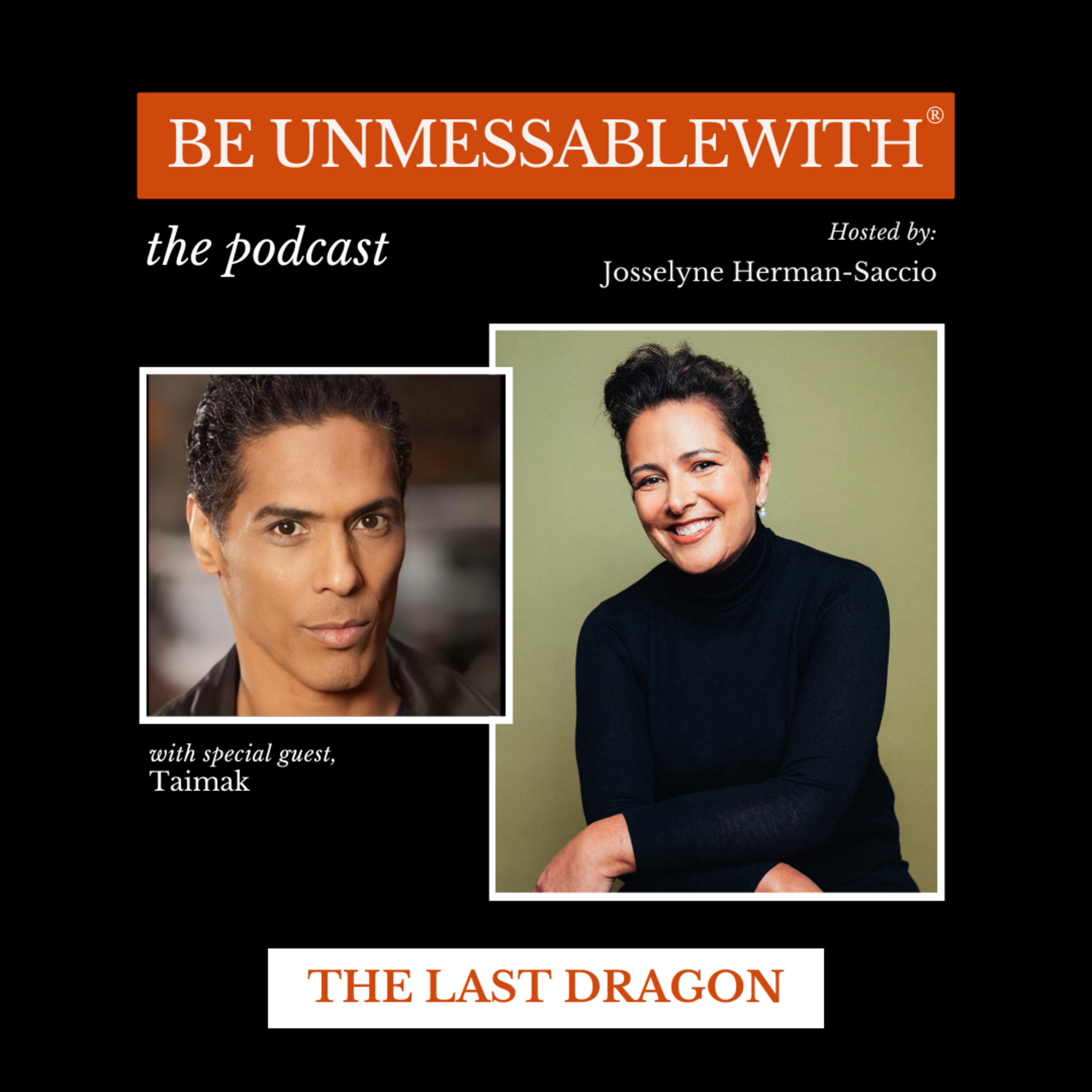 Be Unmessablewith: The Podcast hosted by Josselyne Herman-Saccio