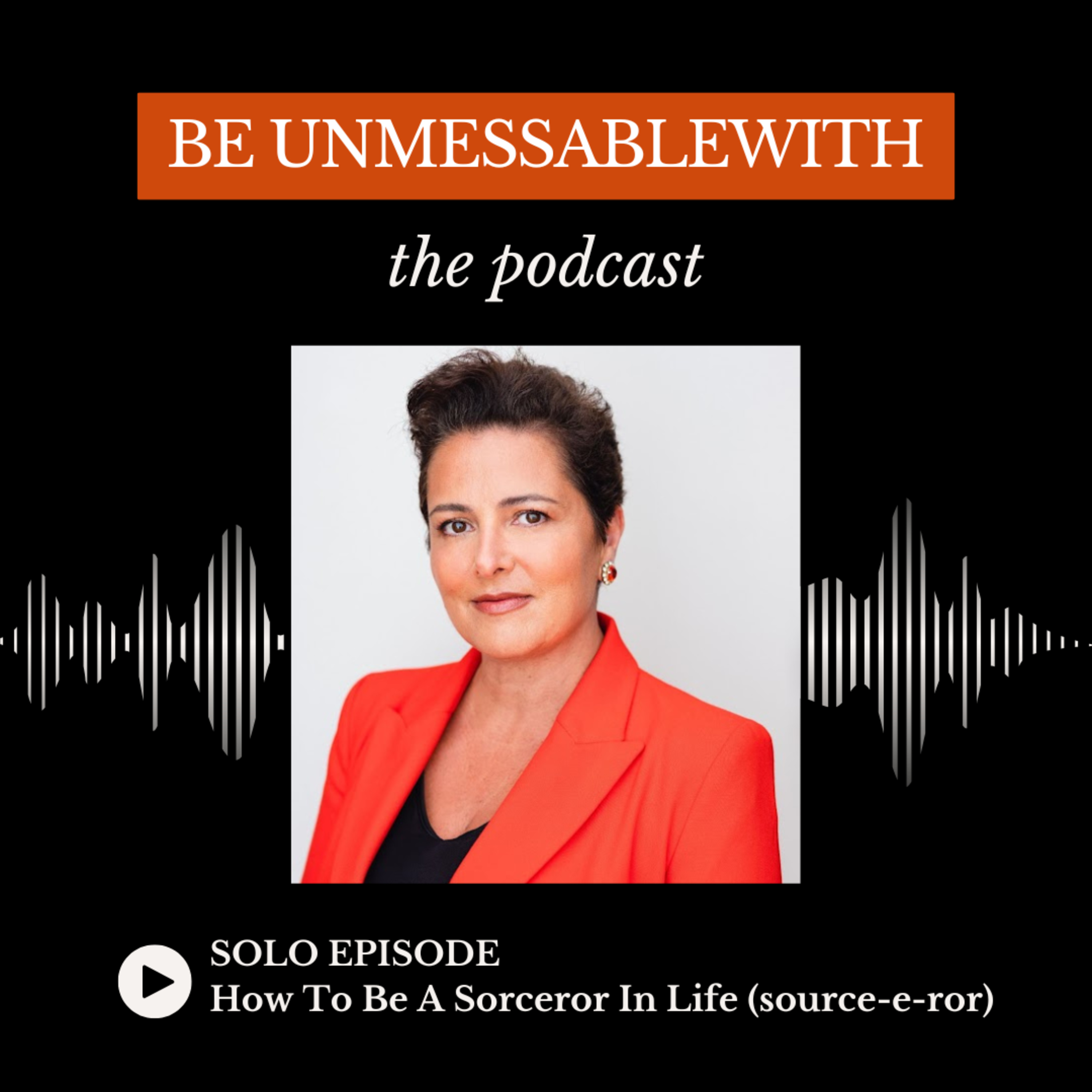 Be Unmessablewith: The Podcast hosted by Josselyne Herman-Saccio